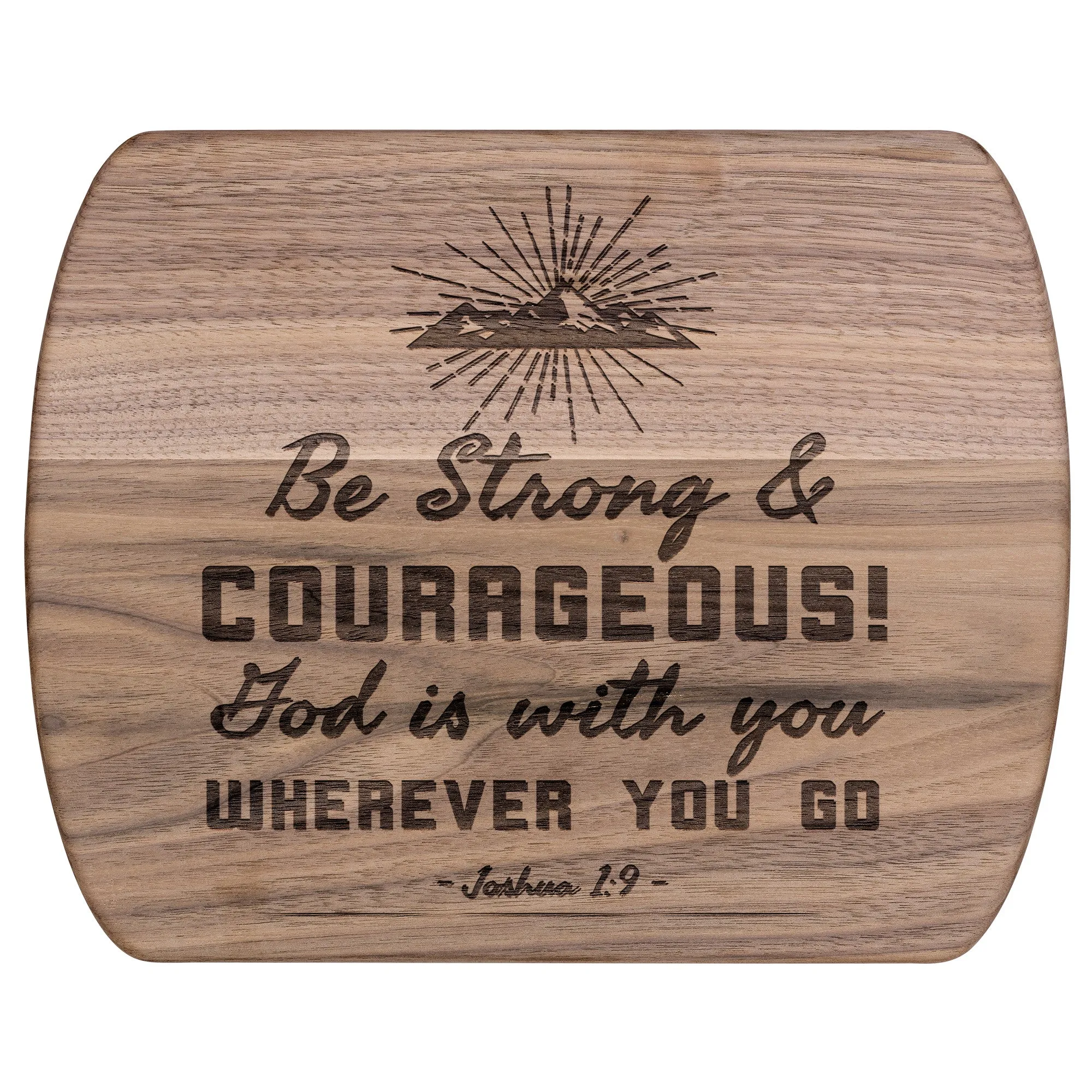 Bible Verse Hardwood Oval Cutting Board - Be Strong & Courageous ~Joshua 1:9~ Design 10