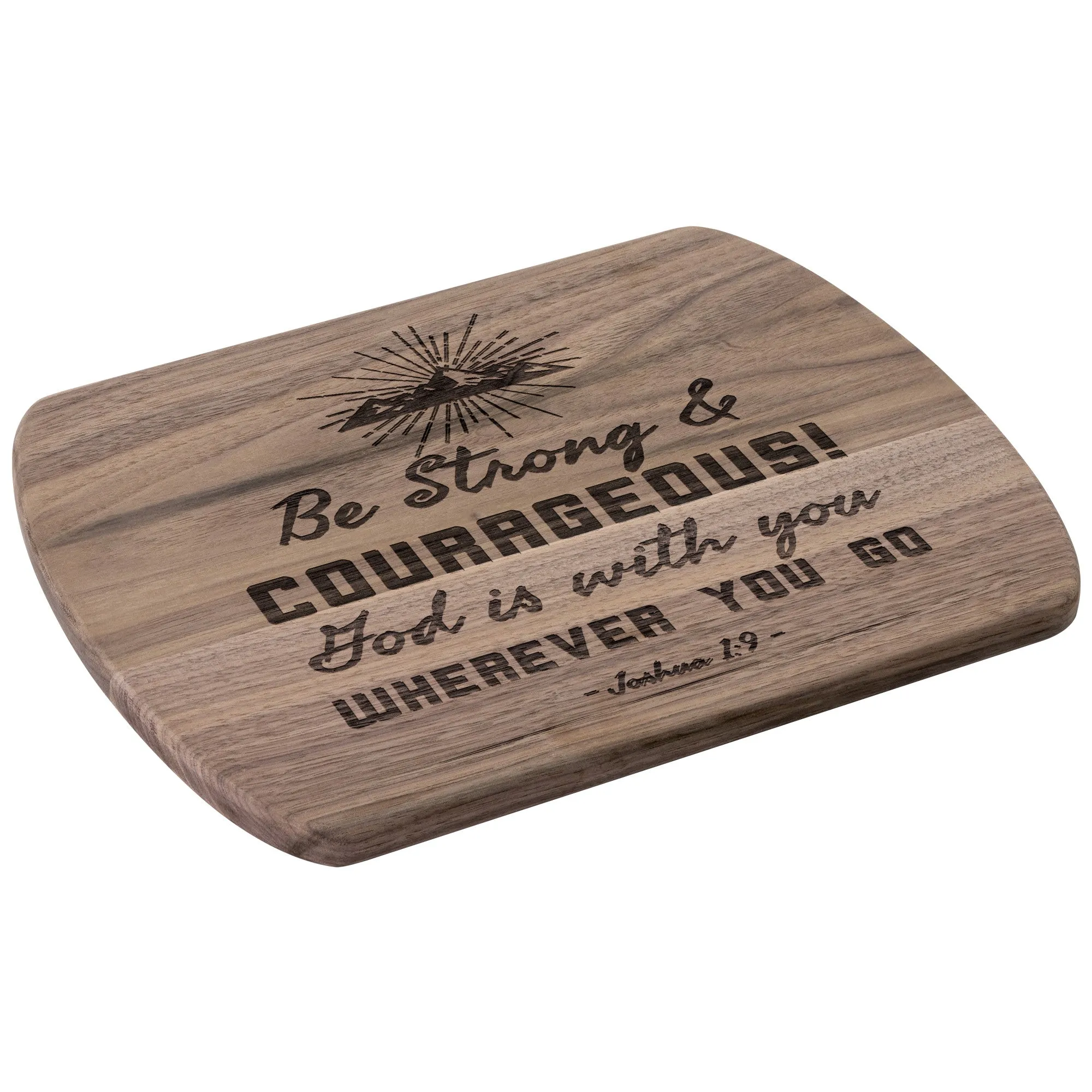 Bible Verse Hardwood Oval Cutting Board - Be Strong & Courageous ~Joshua 1:9~ Design 10