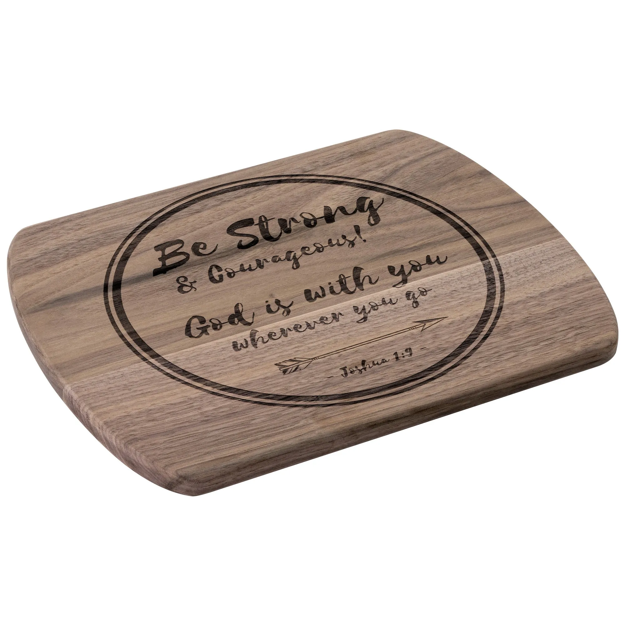 Bible Verse Hardwood Oval Cutting Board - Be Strong & Courageous ~Joshua 1:9~ Design 18