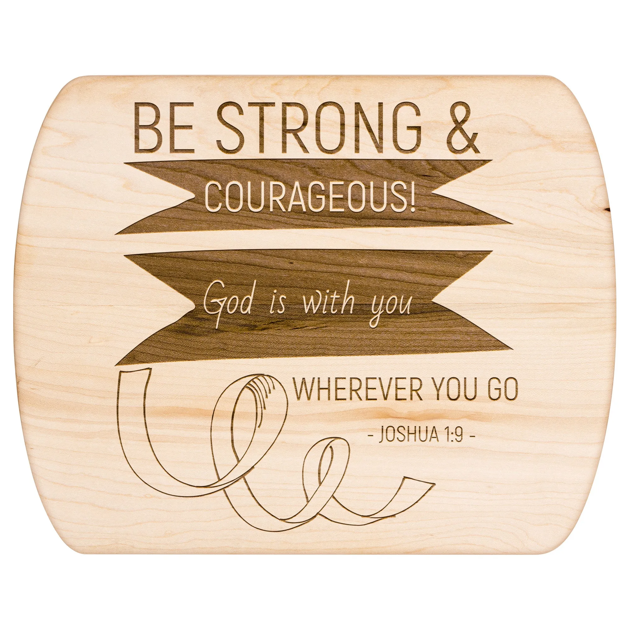 Bible Verse Hardwood Oval Cutting Board - Be Strong & Courageous ~Joshua 1:9~ Design 2