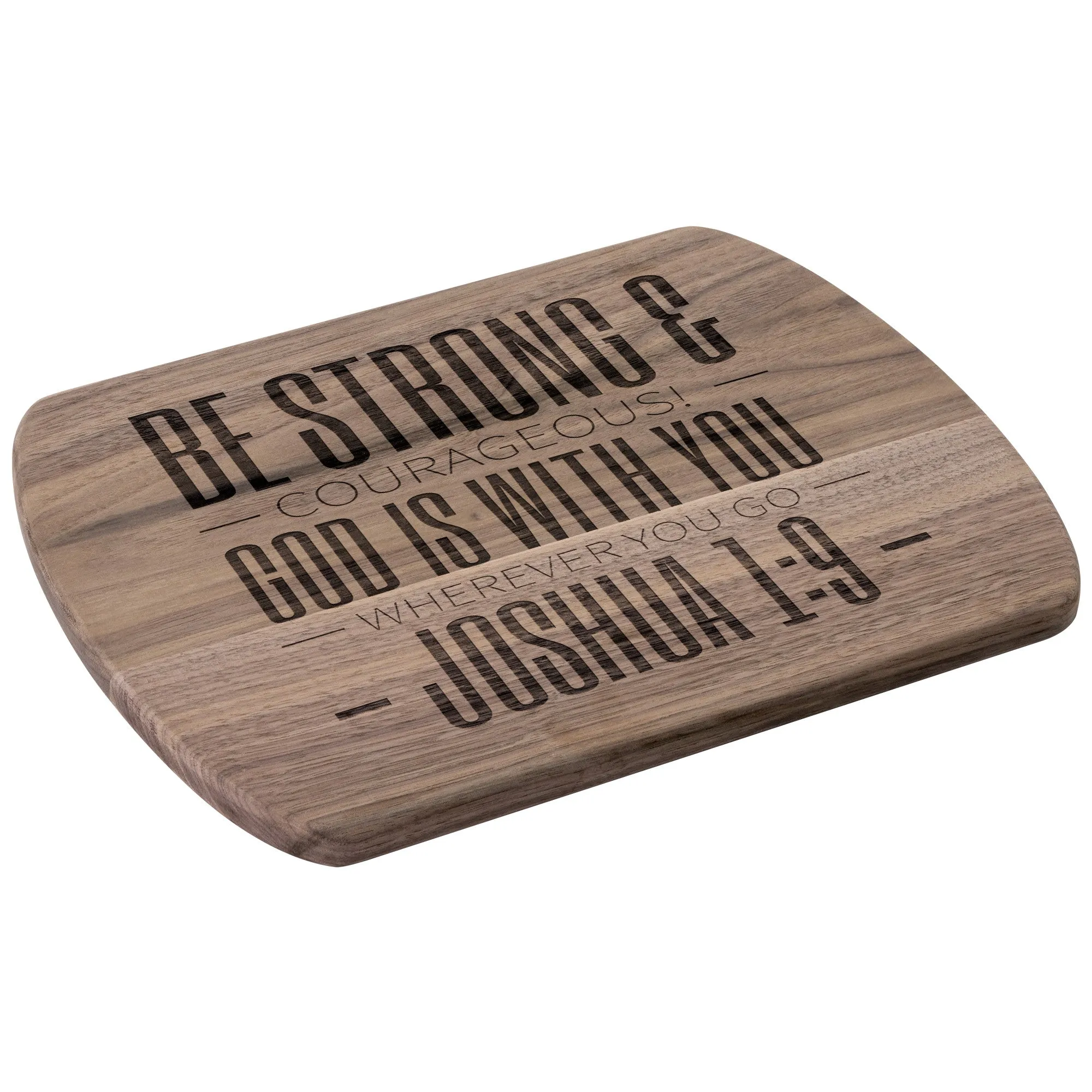 Bible Verse Hardwood Oval Cutting Board - Be Strong & Courageous ~Joshua 1:9~ Design 9