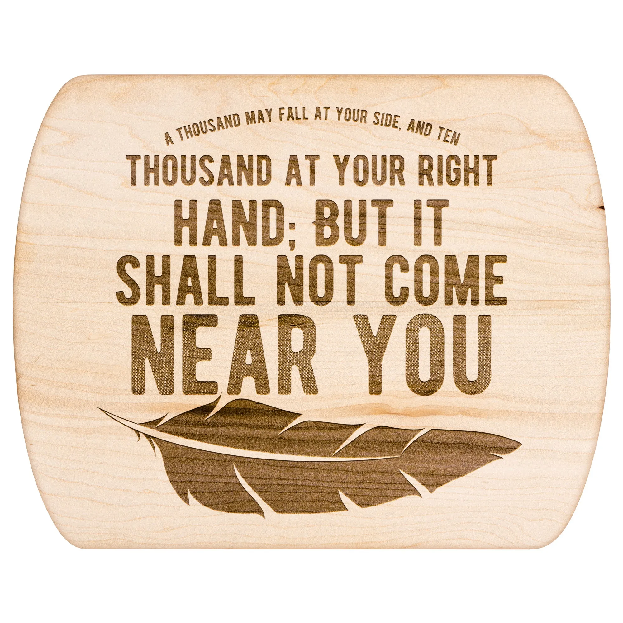 Bible Verse Hardwood Oval Cutting Board - It Shall Not Come Near You ~Psalm 91:7~ Design 4