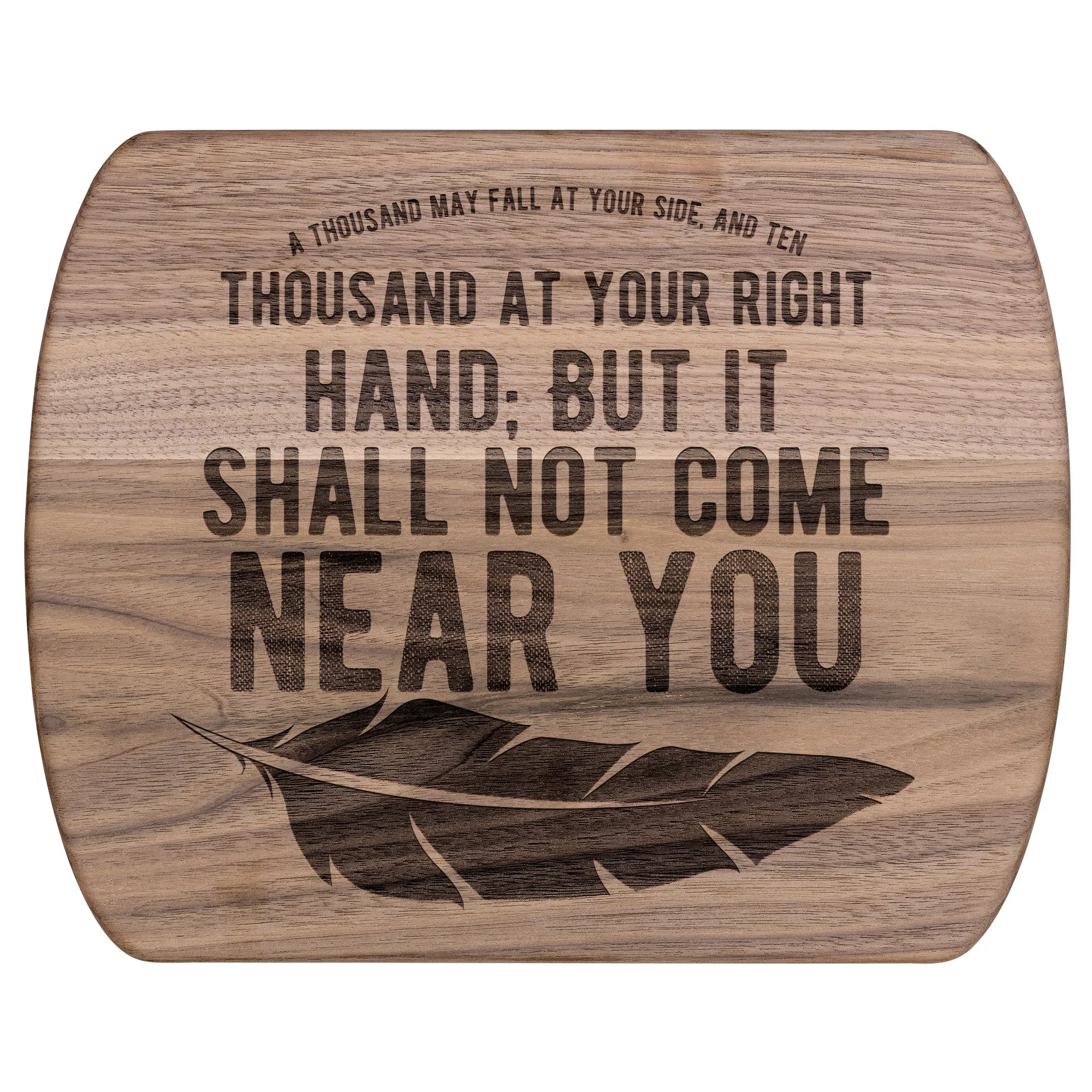 Bible Verse Hardwood Oval Cutting Board - It Shall Not Come Near You ~Psalm 91:7~ Design 4