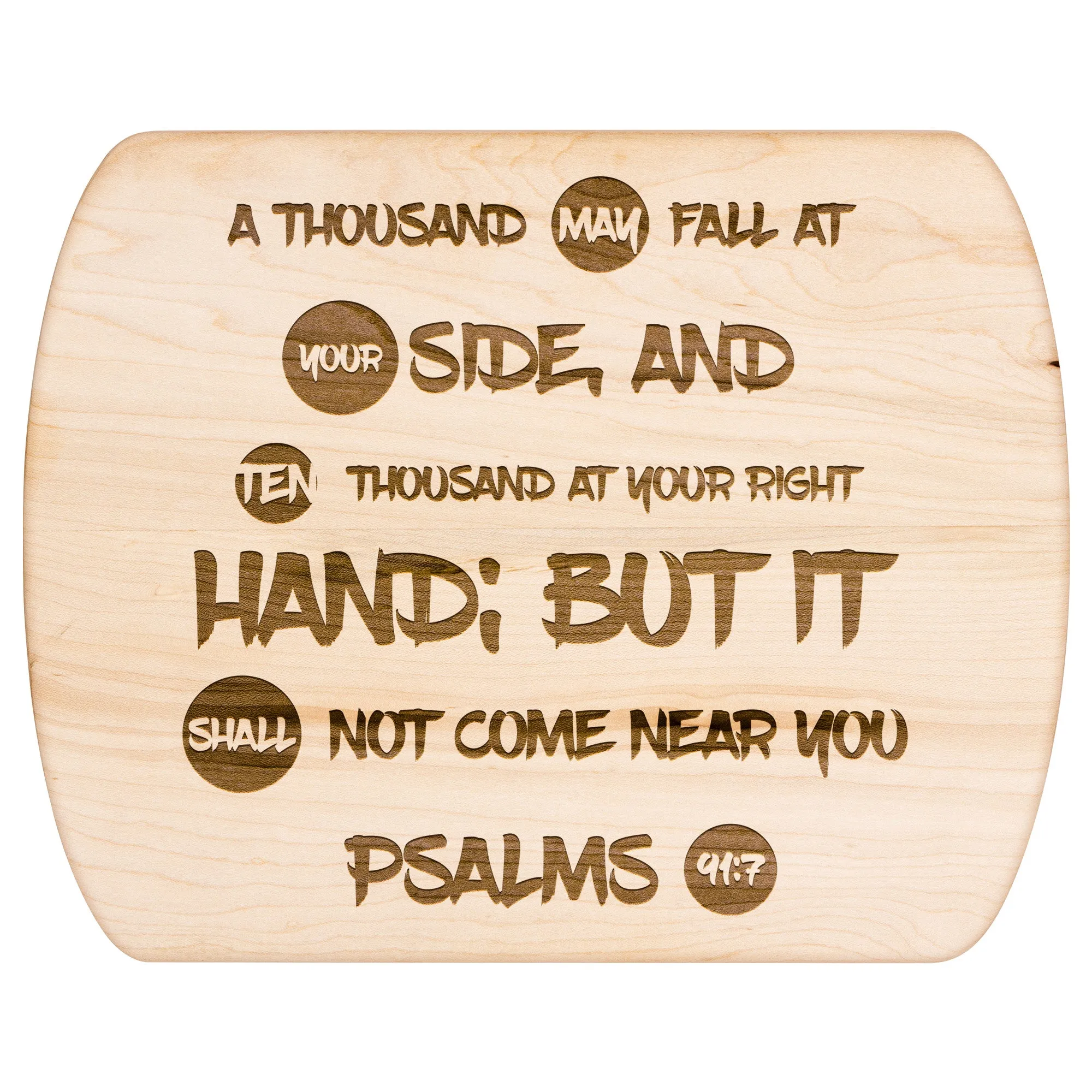 Bible Verse Hardwood Oval Cutting Board - It Shall Not Come Near You ~Psalm 91:7~ Design 9