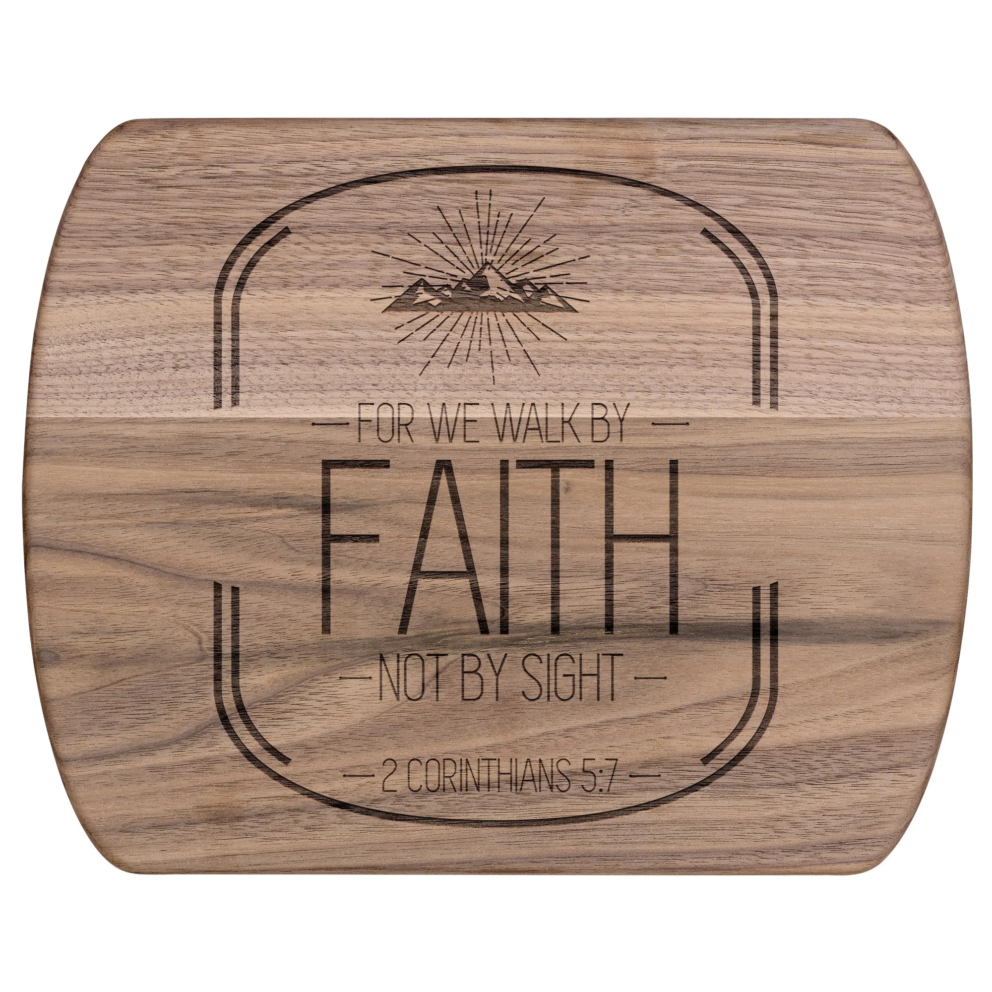 Bible Verse Hardwood Oval Cutting Board - Walk By Faith ~2 Corinthians 5-7~ Design 16