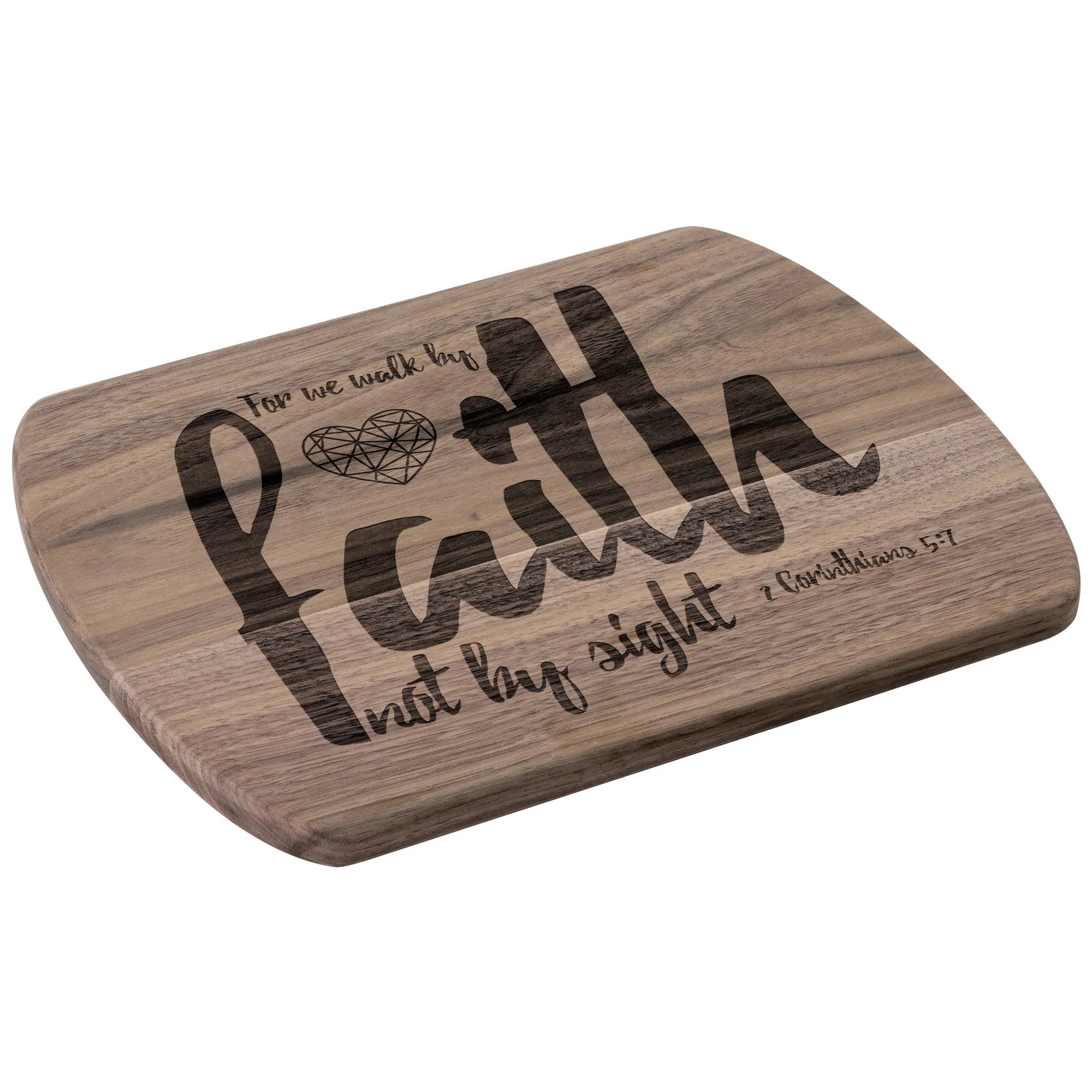 Bible Verse Hardwood Oval Cutting Board - Walk By Faith ~2 Corinthians 5-7~ Design 6