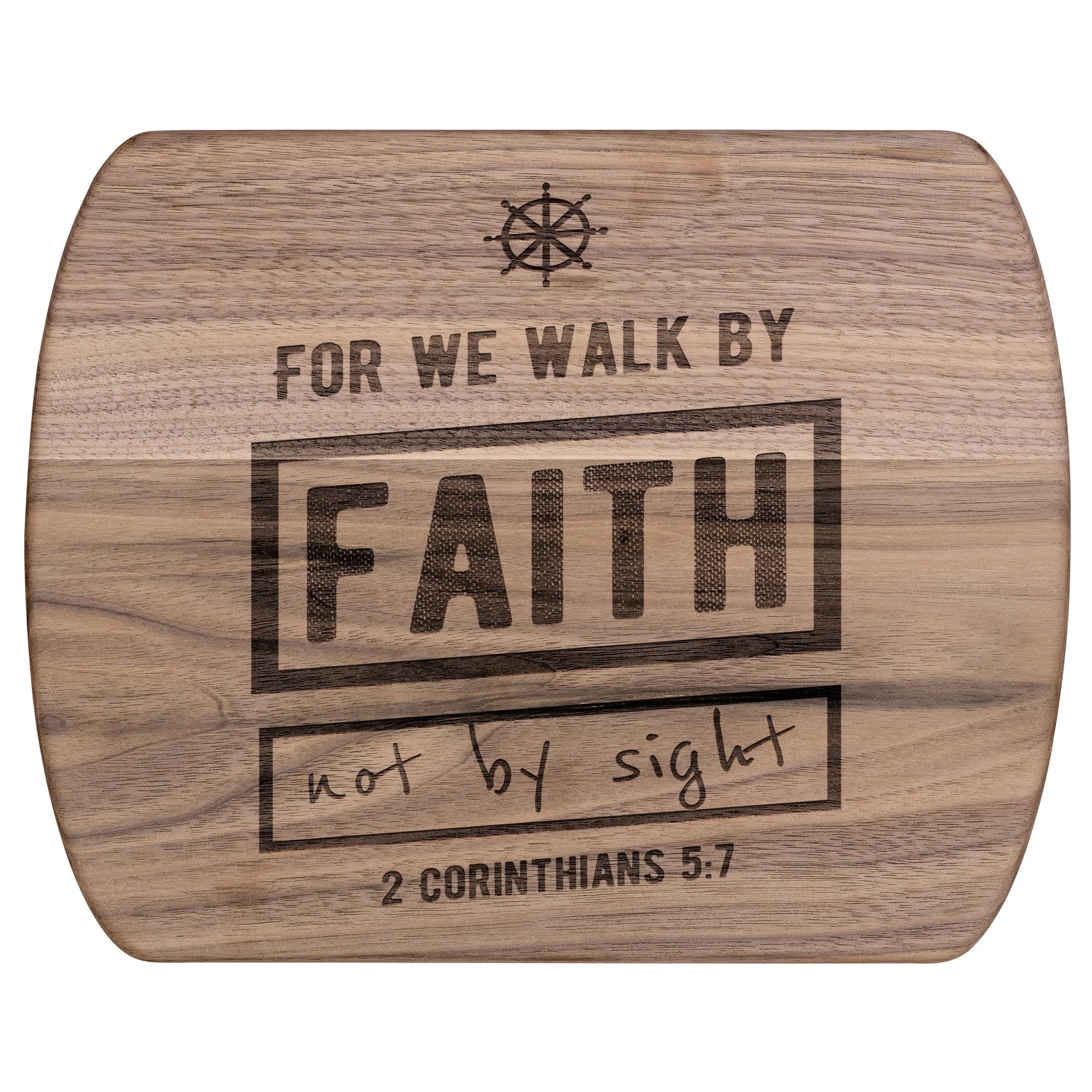 Bible Verse Hardwood Oval Cutting Board - Walk By Faith ~2 Corinthians 5-7~ Design 7