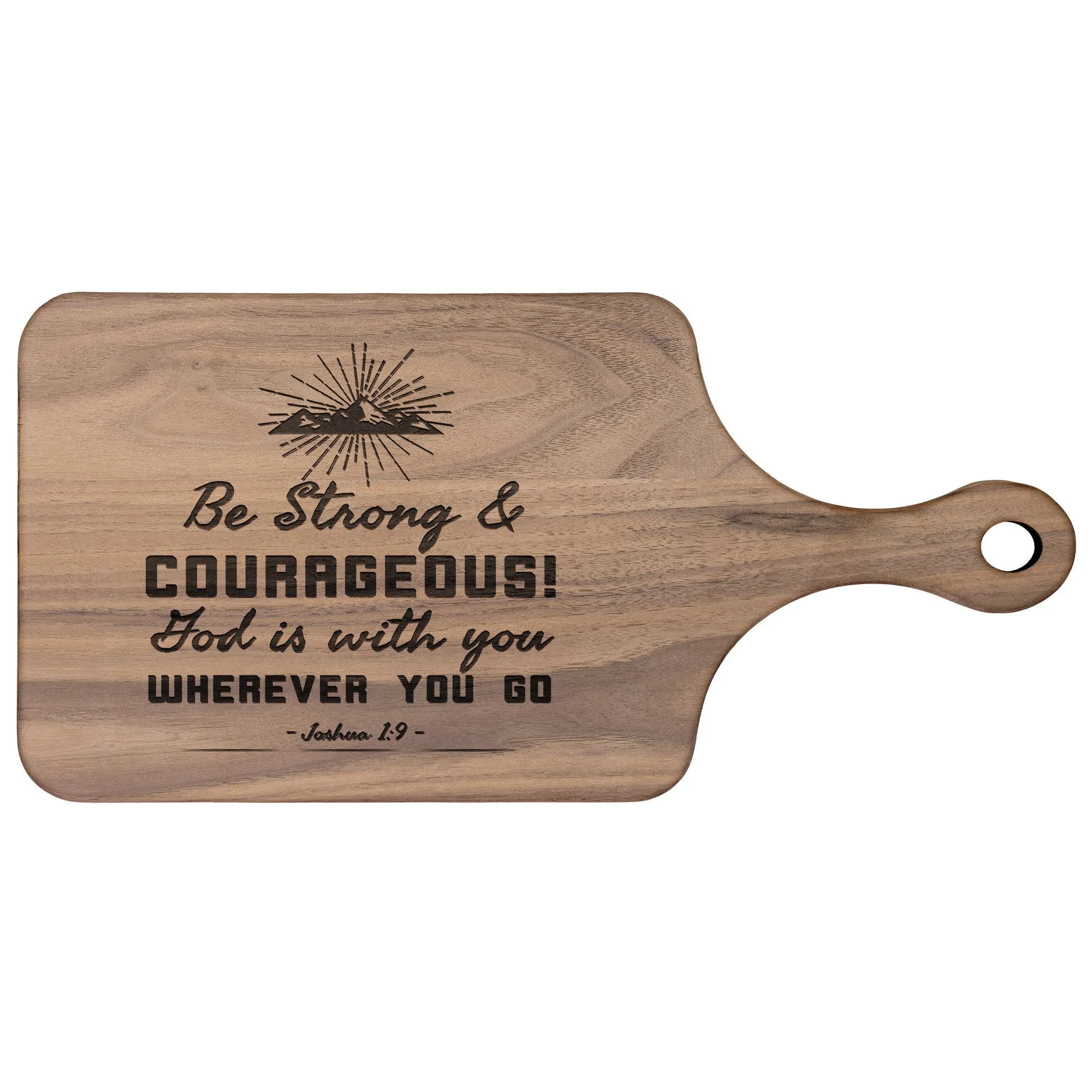 Bible Verse Hardwood Paddle Cutting Board - Be Strong & Courageous ~Joshua 1:9~ Design 10