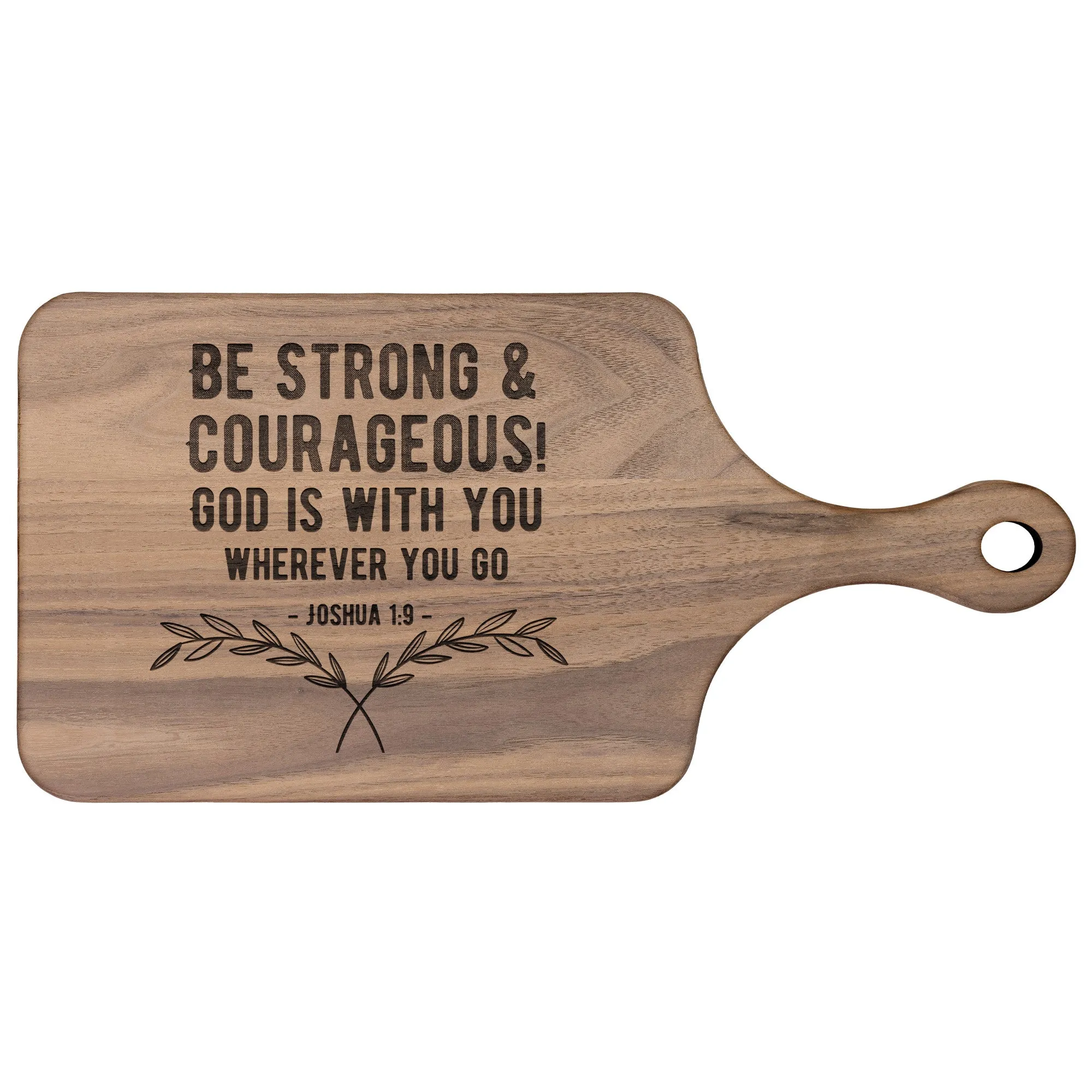 Bible Verse Hardwood Paddle Cutting Board - Be Strong & Courageous ~Joshua 1:9~ Design 1