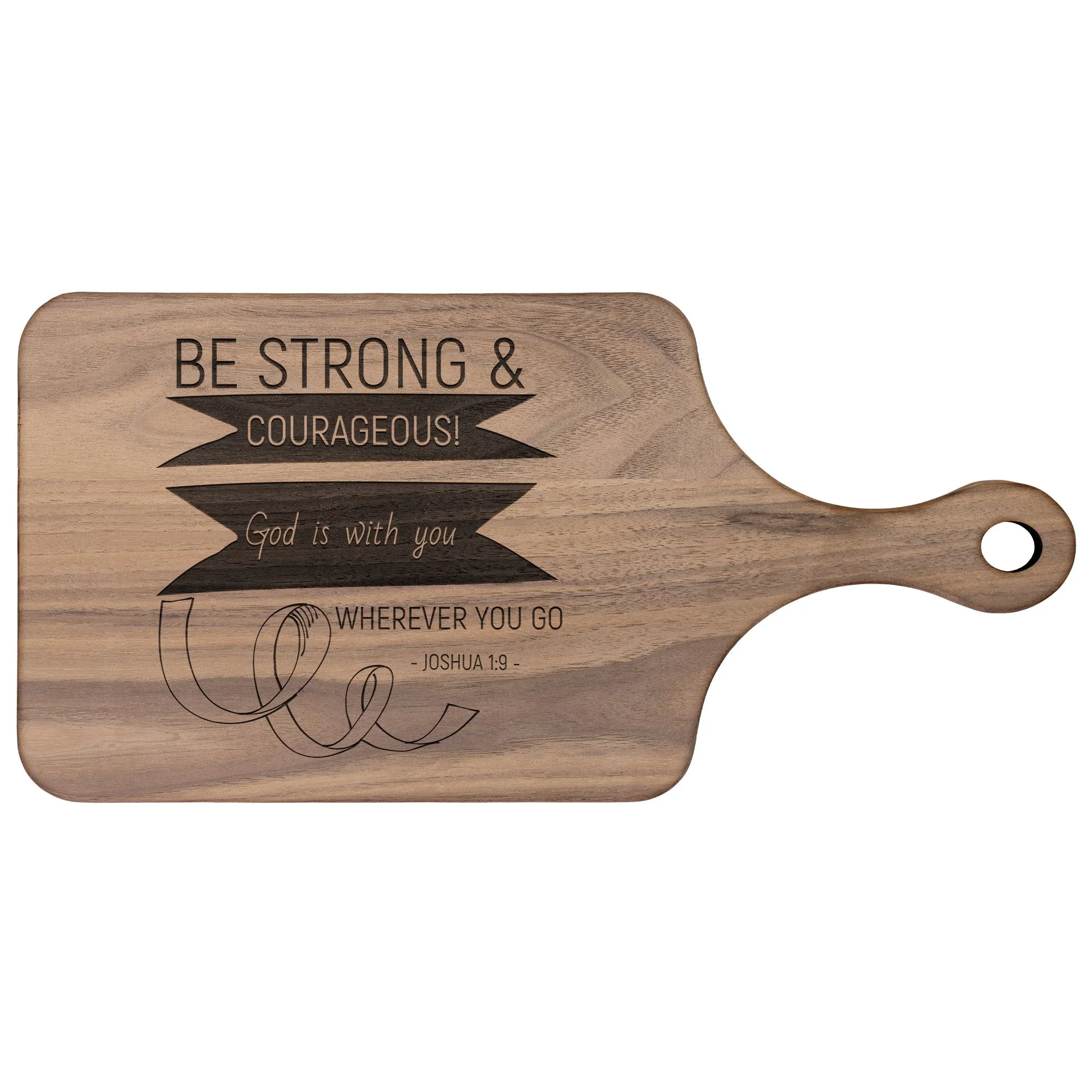 Bible Verse Hardwood Paddle Cutting Board - Be Strong & Courageous ~Joshua 1:9~ Design 2