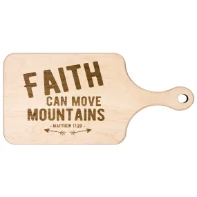 Bible Verse Hardwood Paddle Cutting Board - Faith Can Move Mountains ~Matthew 17:20~ Design 1