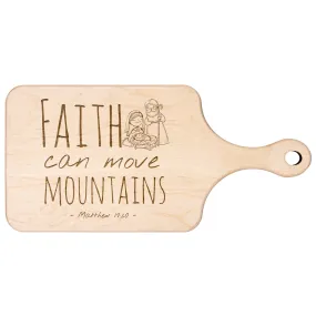 Bible Verse Hardwood Paddle Cutting Board - Faith Can Move Mountains ~Matthew 17:20~ Design 3