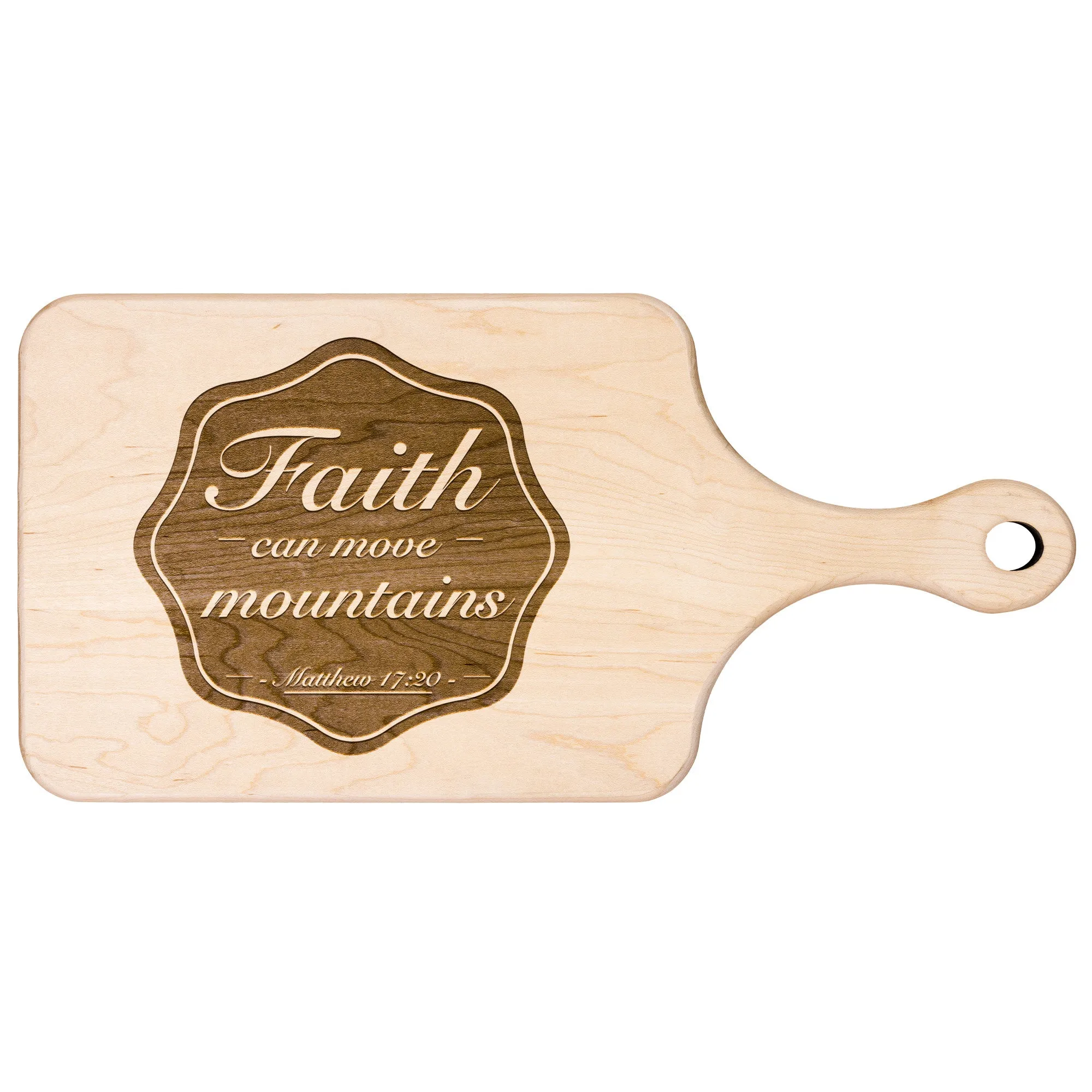 Bible Verse Hardwood Paddle Cutting Board - Faith Can Move Mountains ~Matthew 17:20~ Design 6