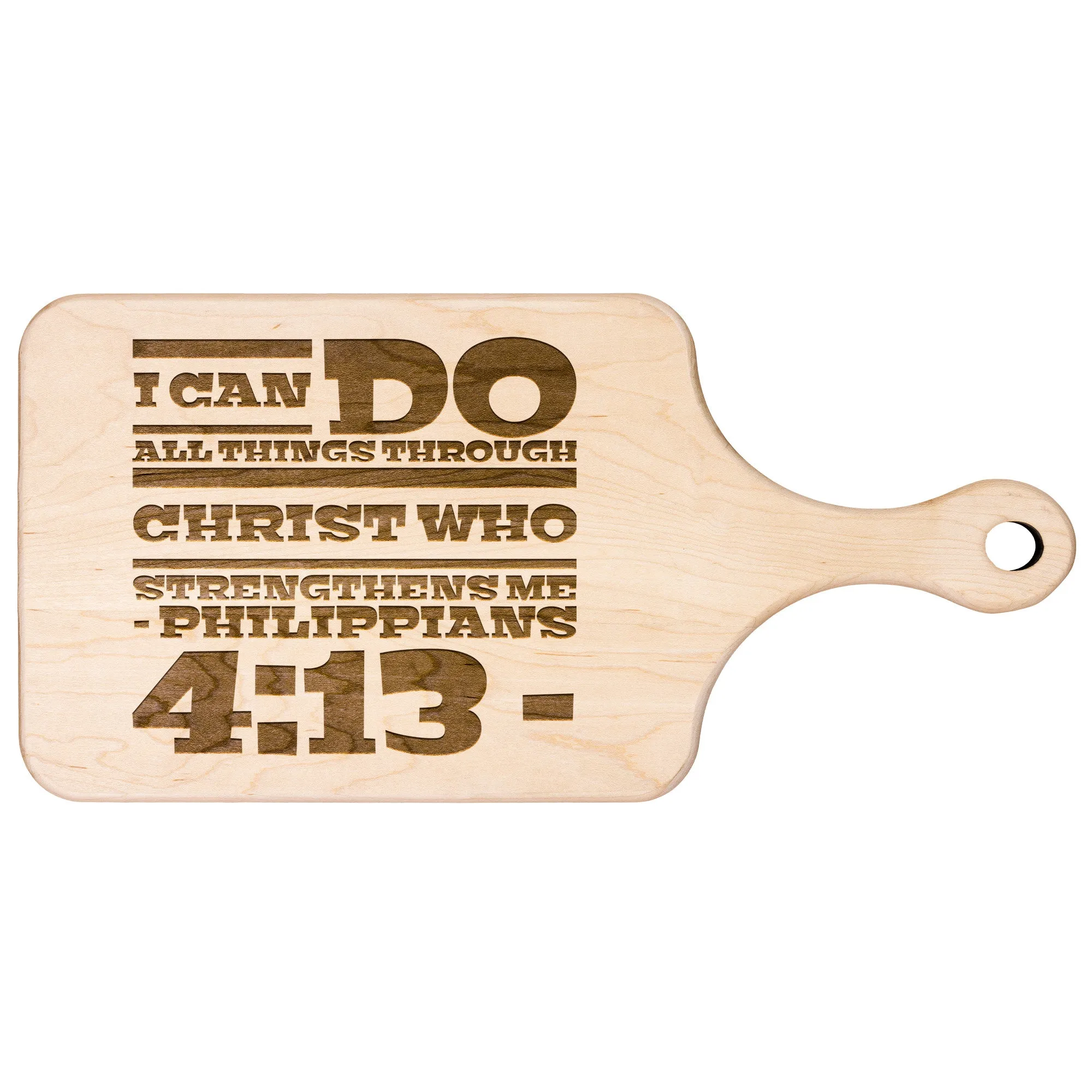 Bible Verse Hardwood Paddle Cutting Board - I Can Do All Things Through Christ ~Philippians 4-13~ Design 10