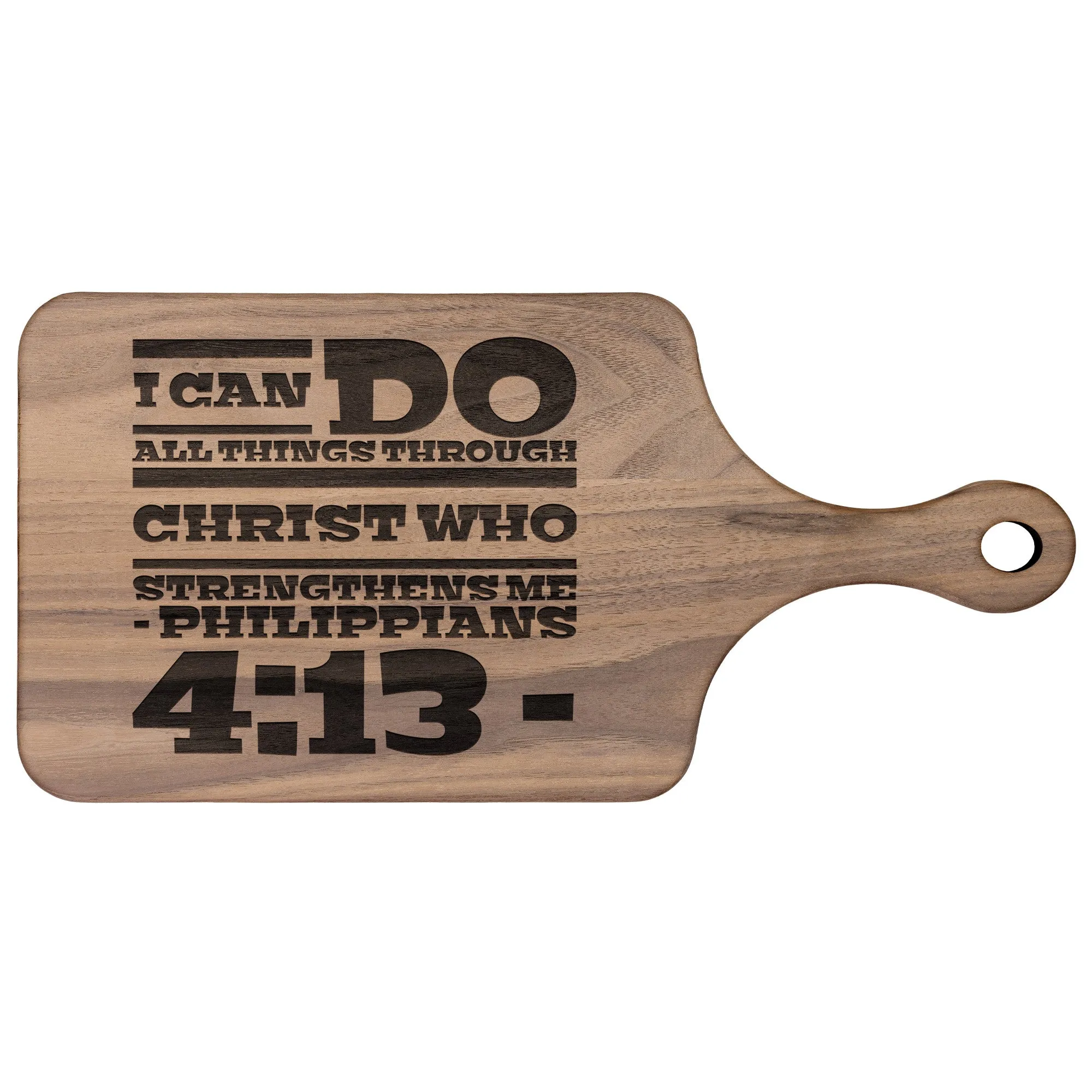 Bible Verse Hardwood Paddle Cutting Board - I Can Do All Things Through Christ ~Philippians 4-13~ Design 10