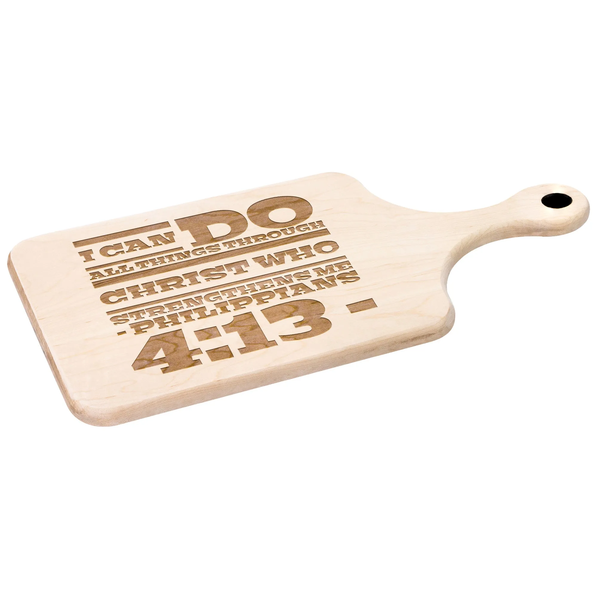 Bible Verse Hardwood Paddle Cutting Board - I Can Do All Things Through Christ ~Philippians 4-13~ Design 10