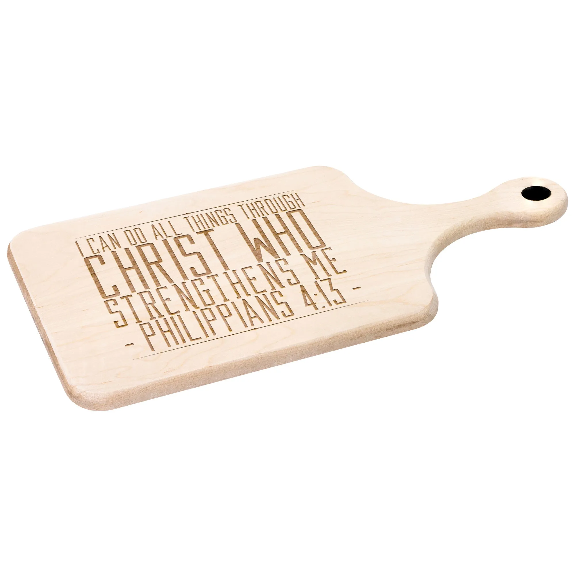 Bible Verse Hardwood Paddle Cutting Board - I Can Do All Things Through Christ ~Philippians 4-13~ Design 11