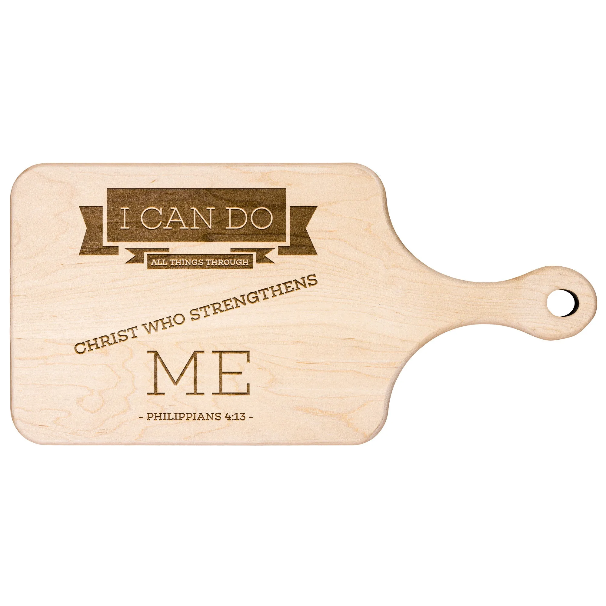 Bible Verse Hardwood Paddle Cutting Board - I Can Do All Things Through Christ ~Philippians 4-13~ Design 15