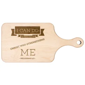 Bible Verse Hardwood Paddle Cutting Board - I Can Do All Things Through Christ ~Philippians 4-13~ Design 15