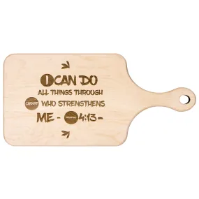 Bible Verse Hardwood Paddle Cutting Board - I Can Do All Things Through Christ ~Philippians 4-13~ Design 17