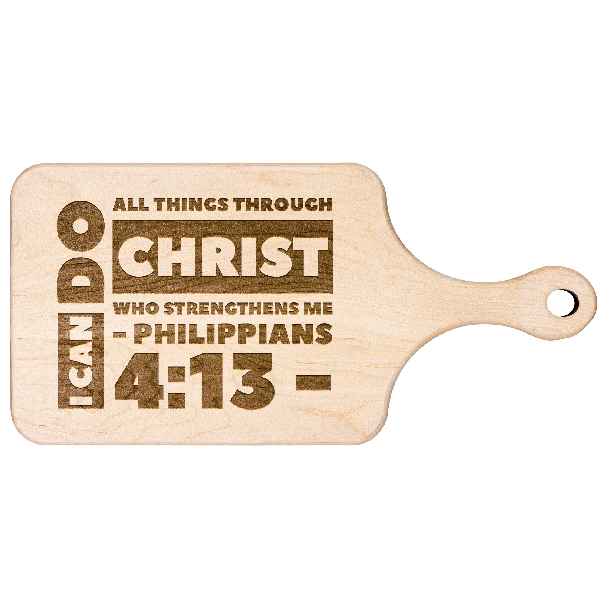 Bible Verse Hardwood Paddle Cutting Board - I Can Do All Things Through Christ ~Philippians 4-13~ Design 19