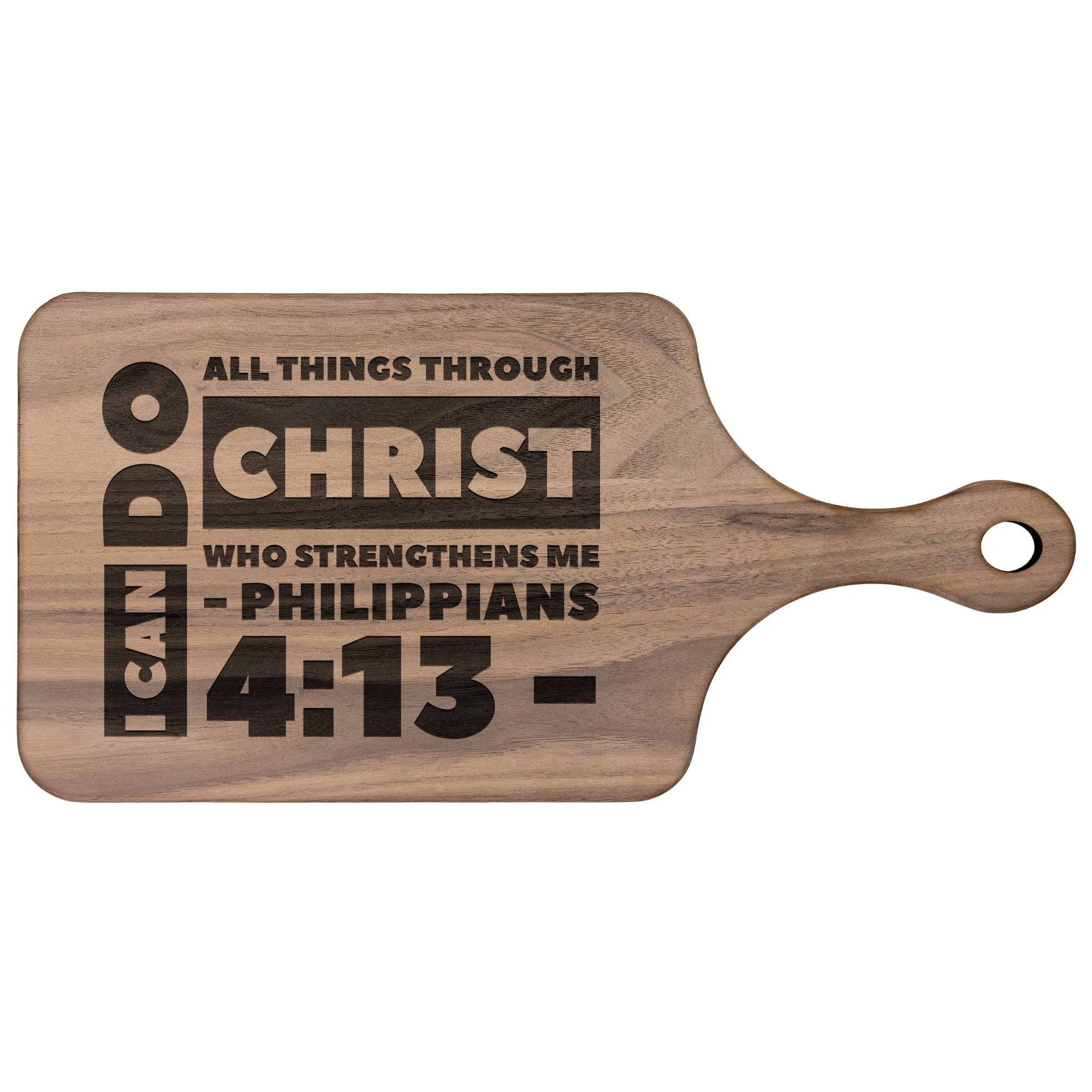 Bible Verse Hardwood Paddle Cutting Board - I Can Do All Things Through Christ ~Philippians 4-13~ Design 19