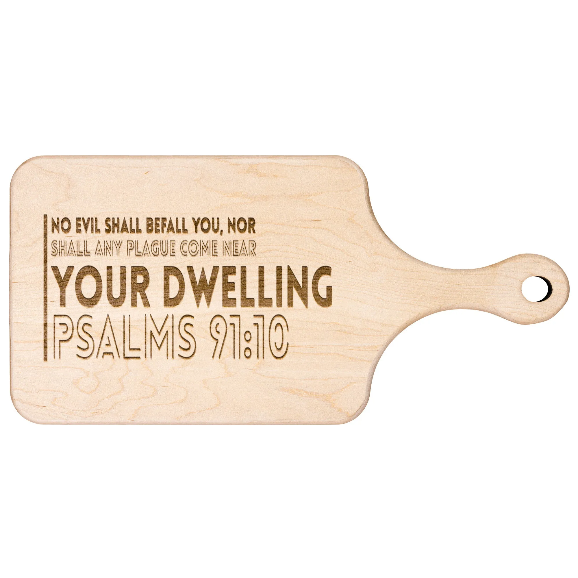 Bible Verse Hardwood Paddle Cutting Board - No Evil Shall Befall You ~Psalm 91:10~ Design 3