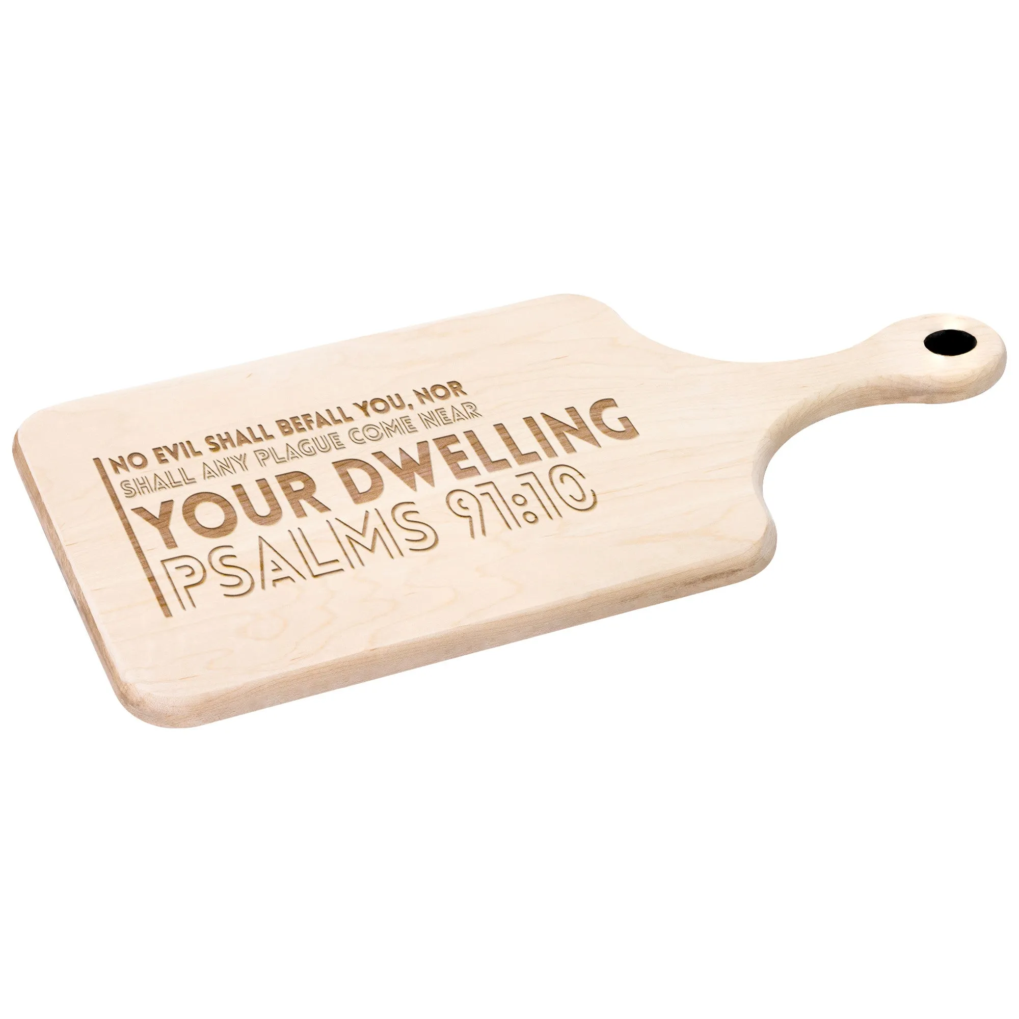 Bible Verse Hardwood Paddle Cutting Board - No Evil Shall Befall You ~Psalm 91:10~ Design 3