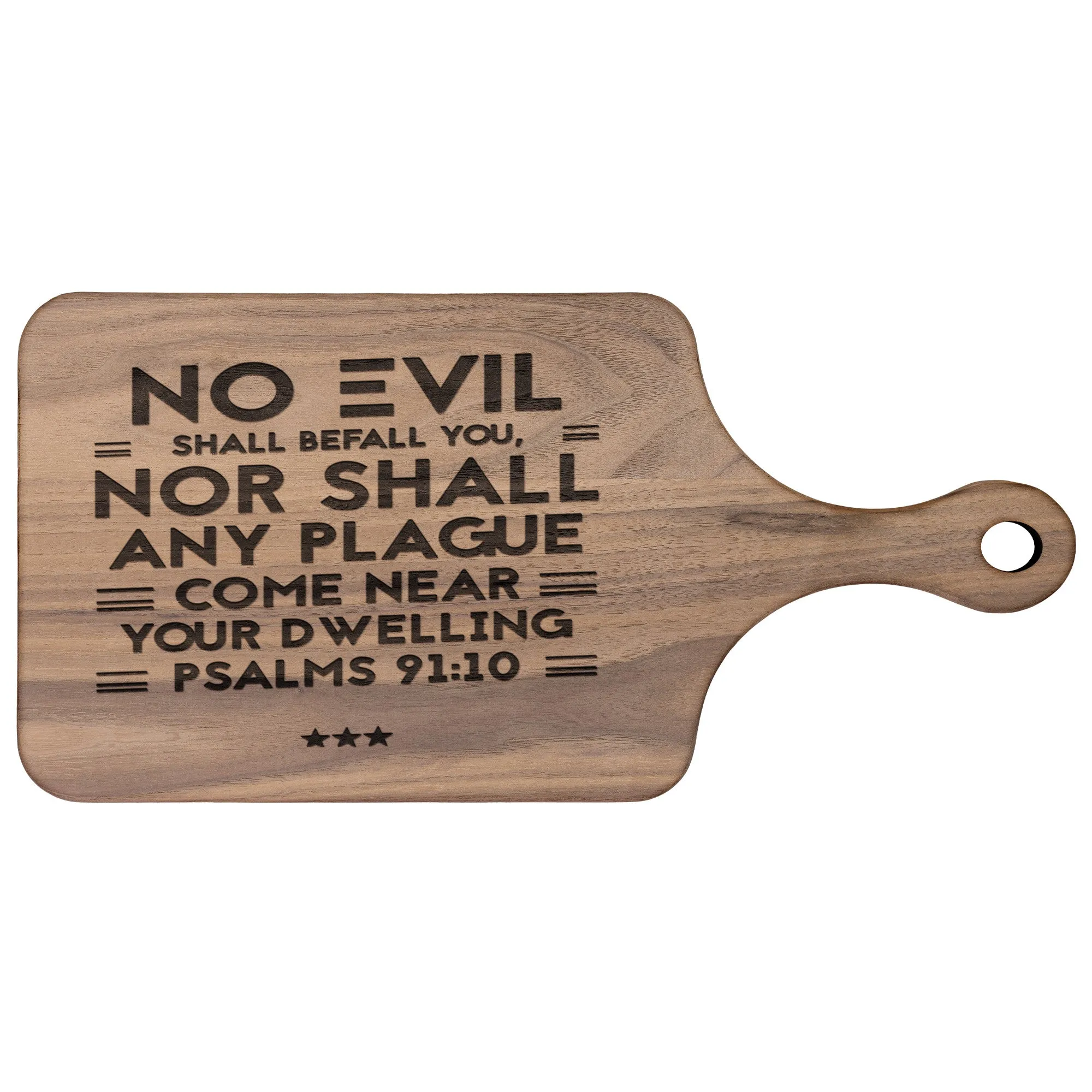 Bible Verse Hardwood Paddle Cutting Board - No Evil Shall Befall You ~Psalm 91:10~ Design 6