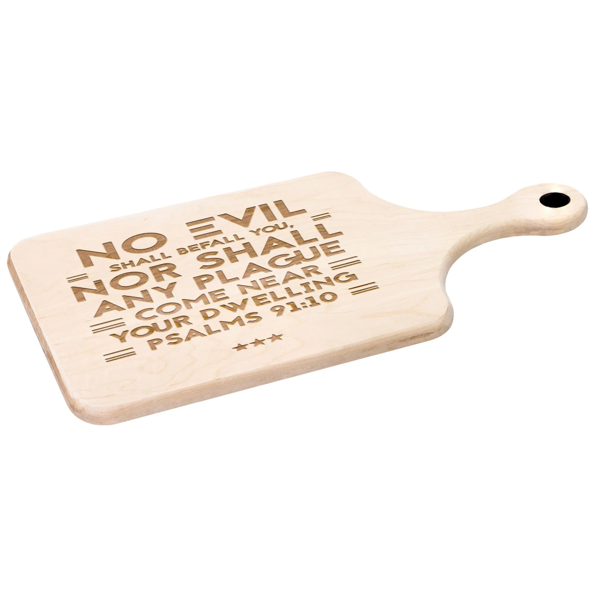 Bible Verse Hardwood Paddle Cutting Board - No Evil Shall Befall You ~Psalm 91:10~ Design 6