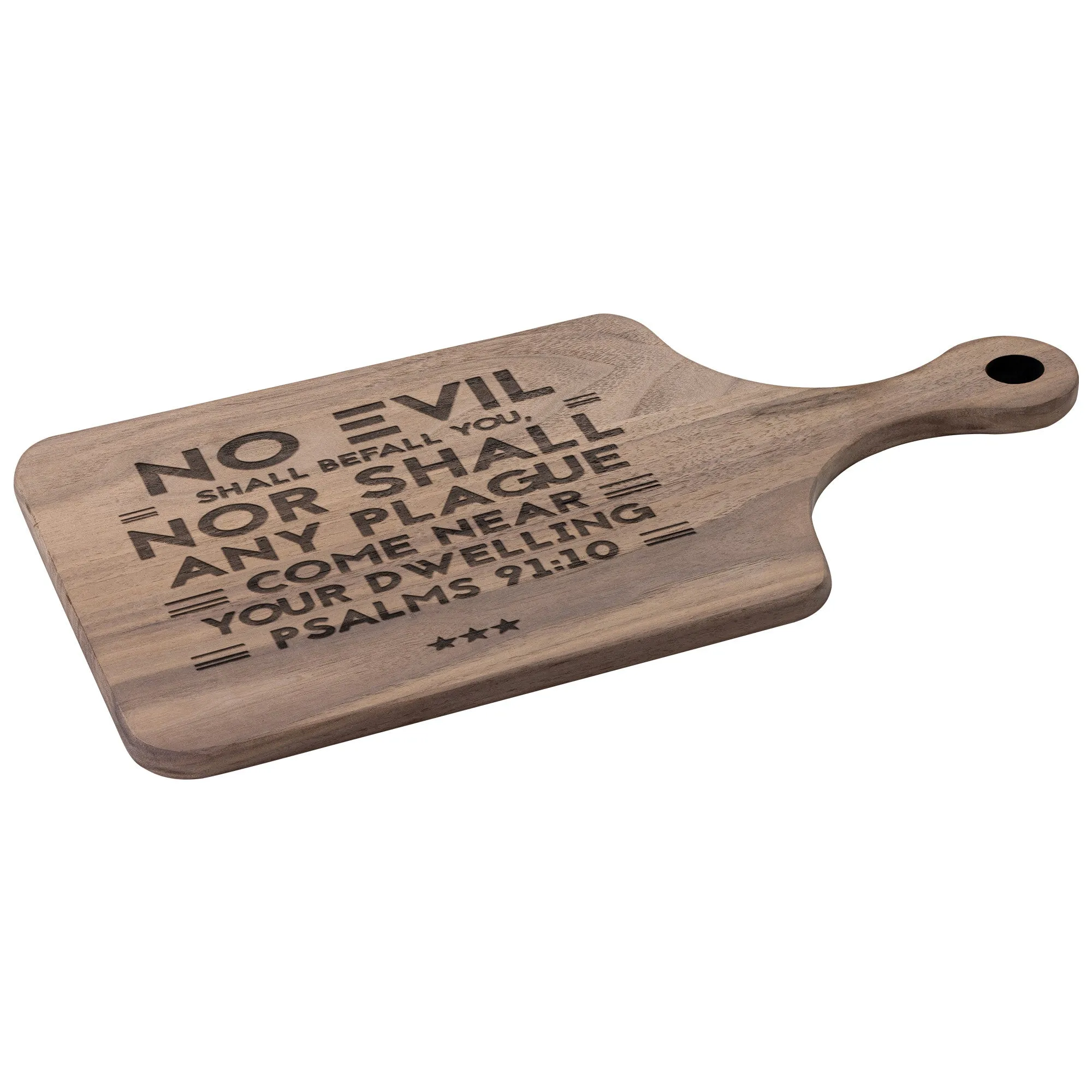 Bible Verse Hardwood Paddle Cutting Board - No Evil Shall Befall You ~Psalm 91:10~ Design 6