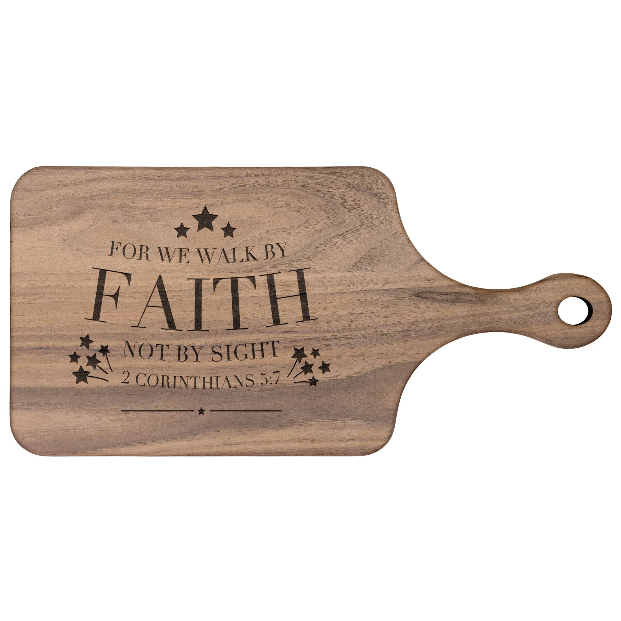 Bible Verse Hardwood Paddle Cutting Board - Walk By Faith ~2 Corinthians 5-7~ Design 20