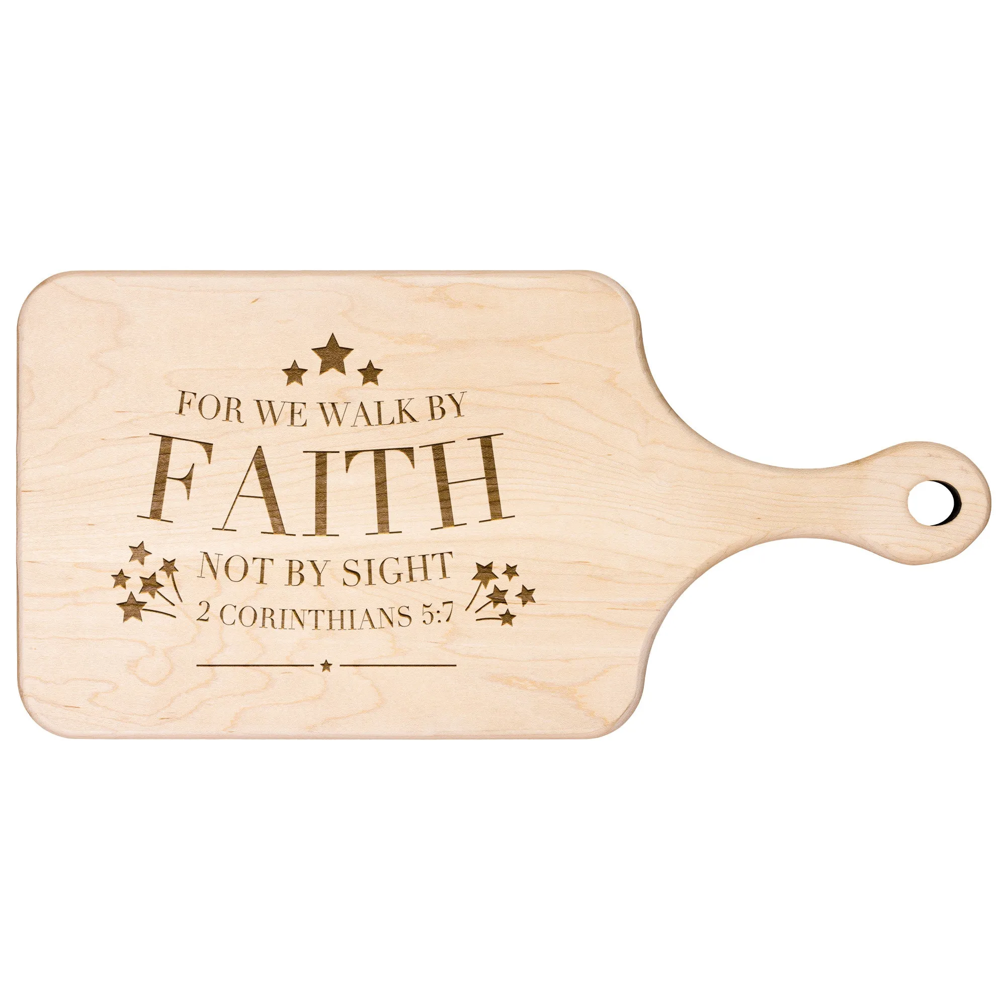 Bible Verse Hardwood Paddle Cutting Board - Walk By Faith ~2 Corinthians 5-7~ Design 20