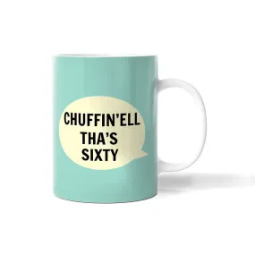 Chuffin'ell Tha's Sixty Bone China Mug