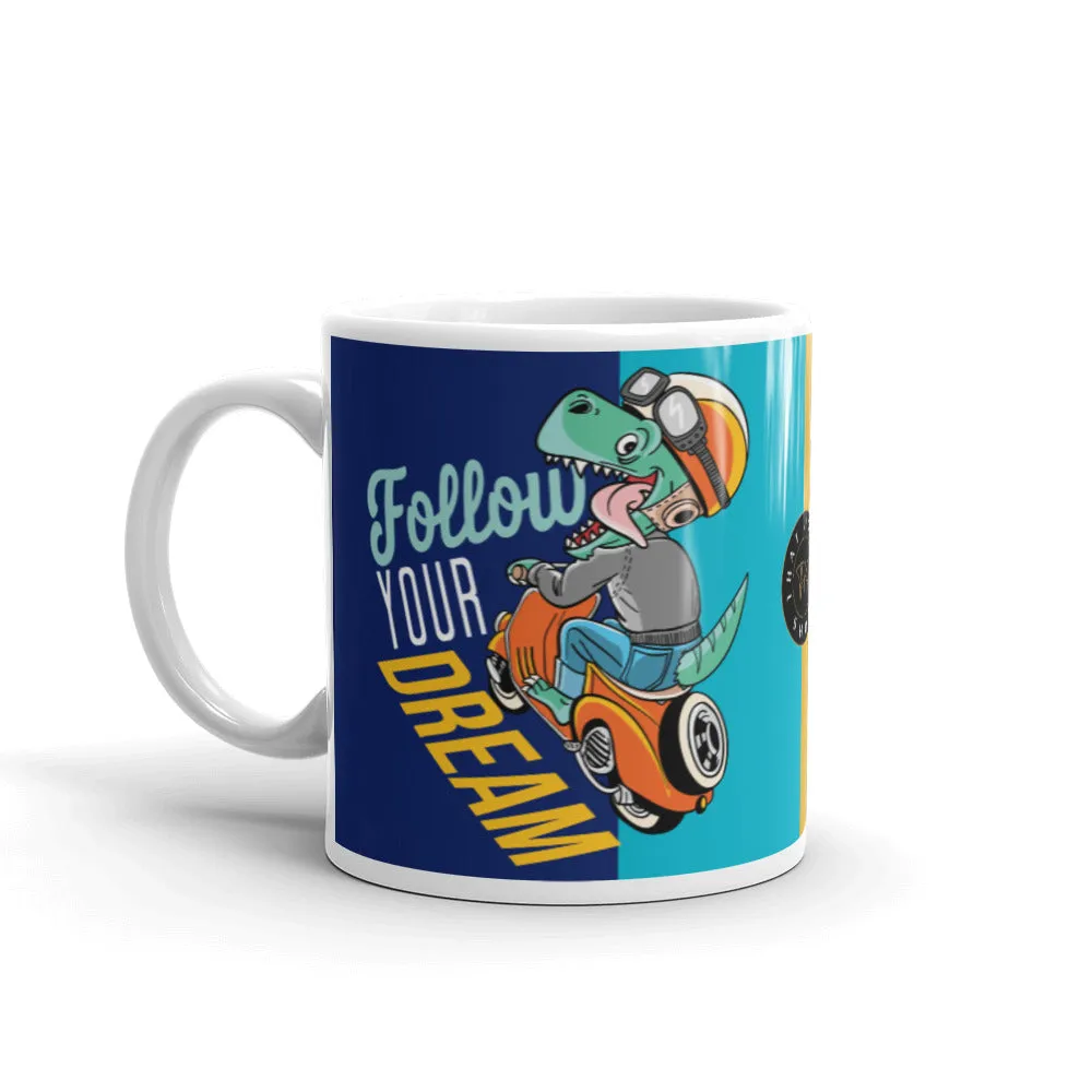 Follow Your Dream 11 oz Coffee Mug (Limited Series)