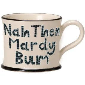 Nah Then Mardy Bum Mug