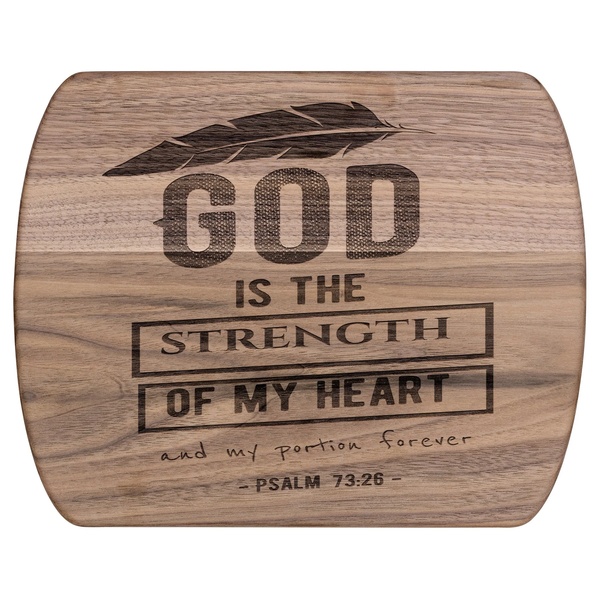 Products Bible Verse Hardwood Oval Cutting Board - God Is The Strength Of My Heart ~Psalm 73:26~ Design 13