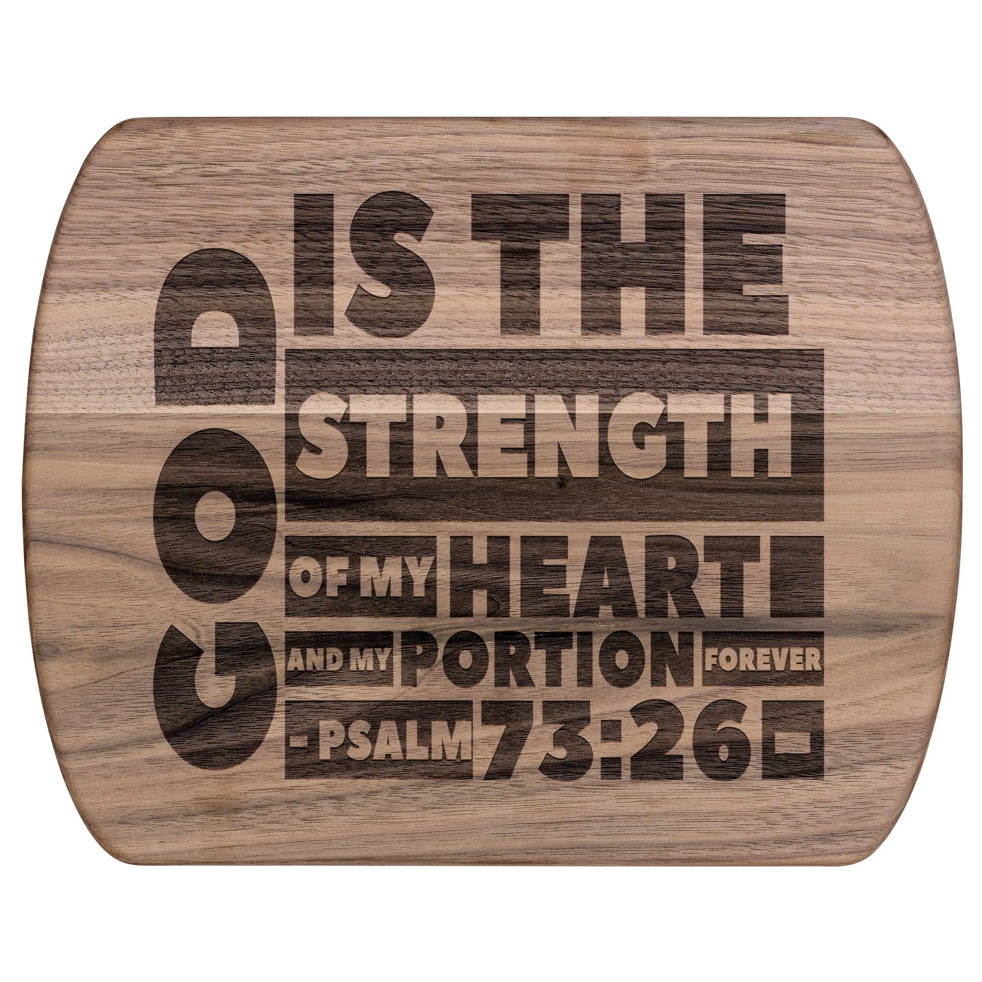 Products Bible Verse Hardwood Oval Cutting Board - God Is The Strength Of My Heart ~Psalm 73:26~ Design 16