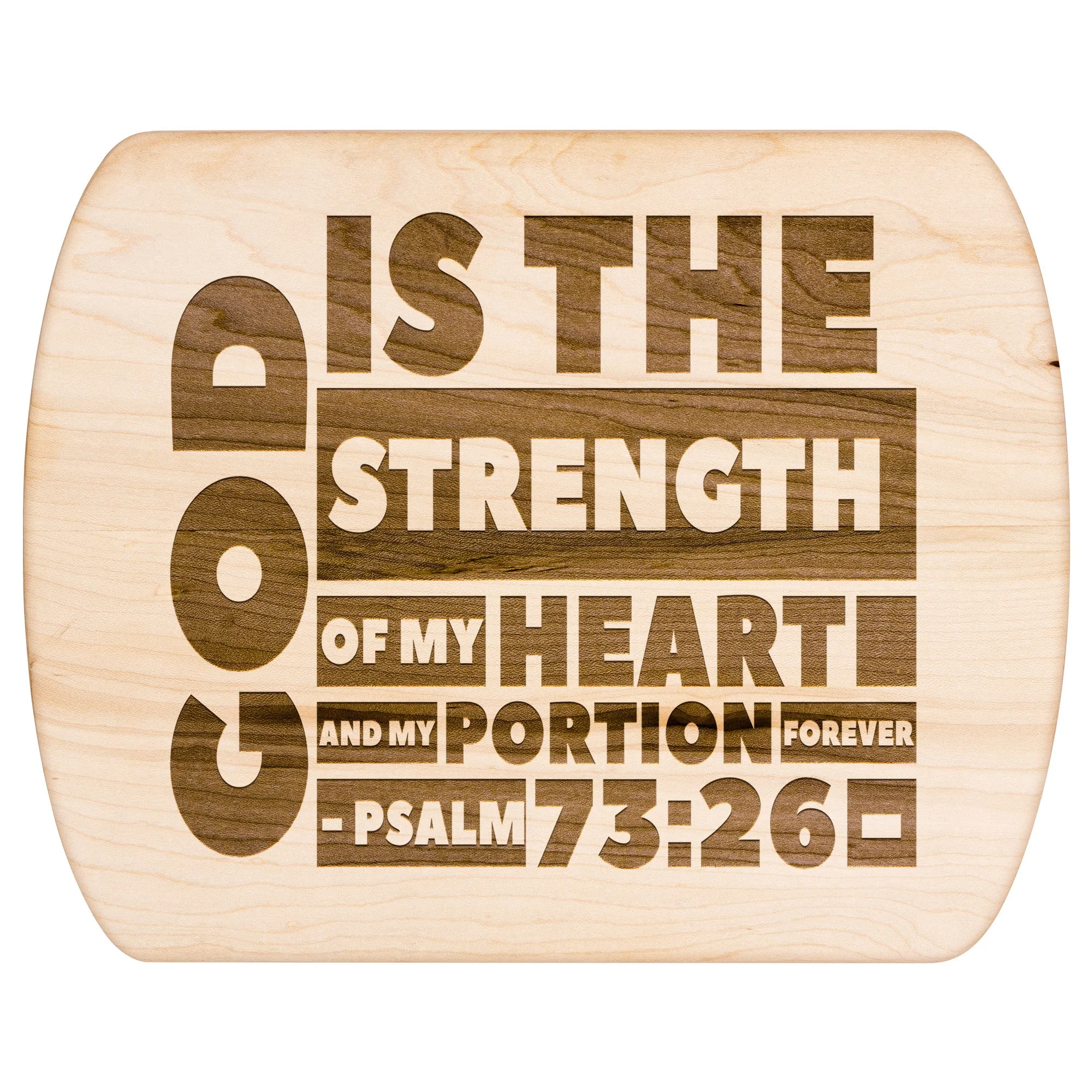 Products Bible Verse Hardwood Oval Cutting Board - God Is The Strength Of My Heart ~Psalm 73:26~ Design 16