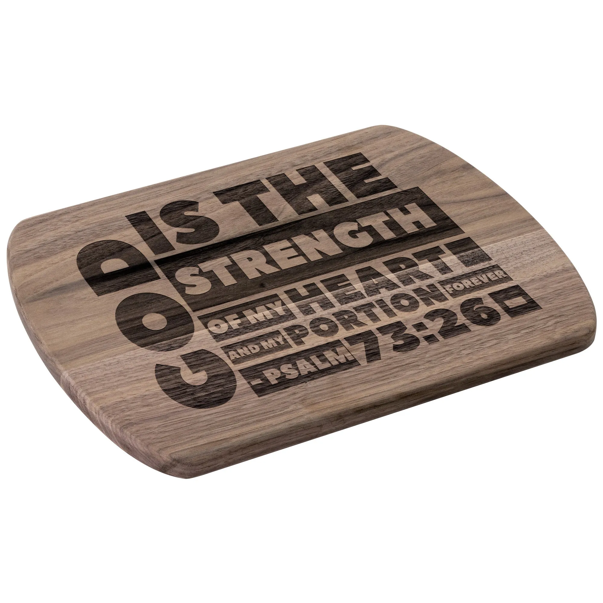 Products Bible Verse Hardwood Oval Cutting Board - God Is The Strength Of My Heart ~Psalm 73:26~ Design 16