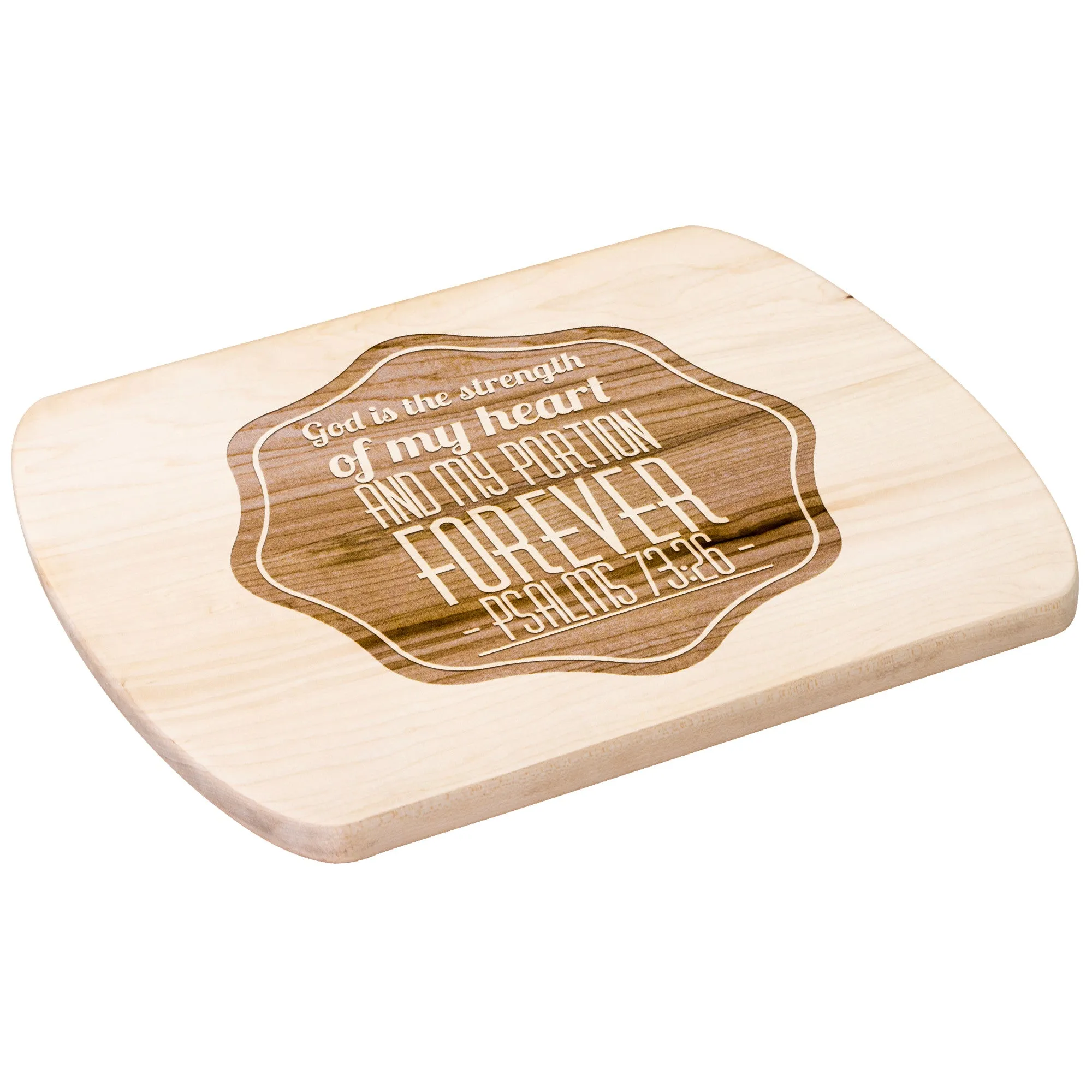 Products Bible Verse Hardwood Oval Cutting Board - God Is The Strength Of My Heart ~Psalm 73:26~ Design 4