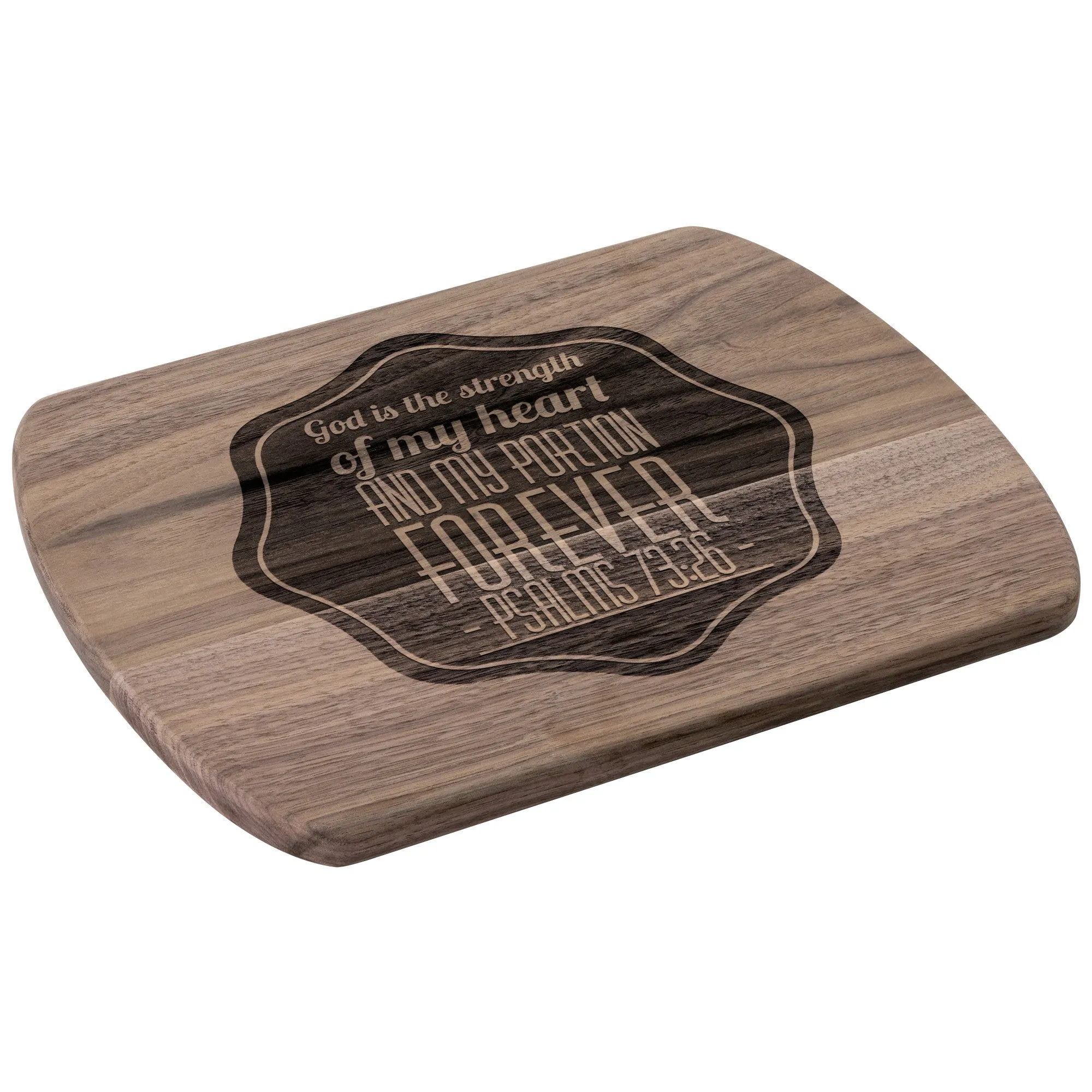 Products Bible Verse Hardwood Oval Cutting Board - God Is The Strength Of My Heart ~Psalm 73:26~ Design 4