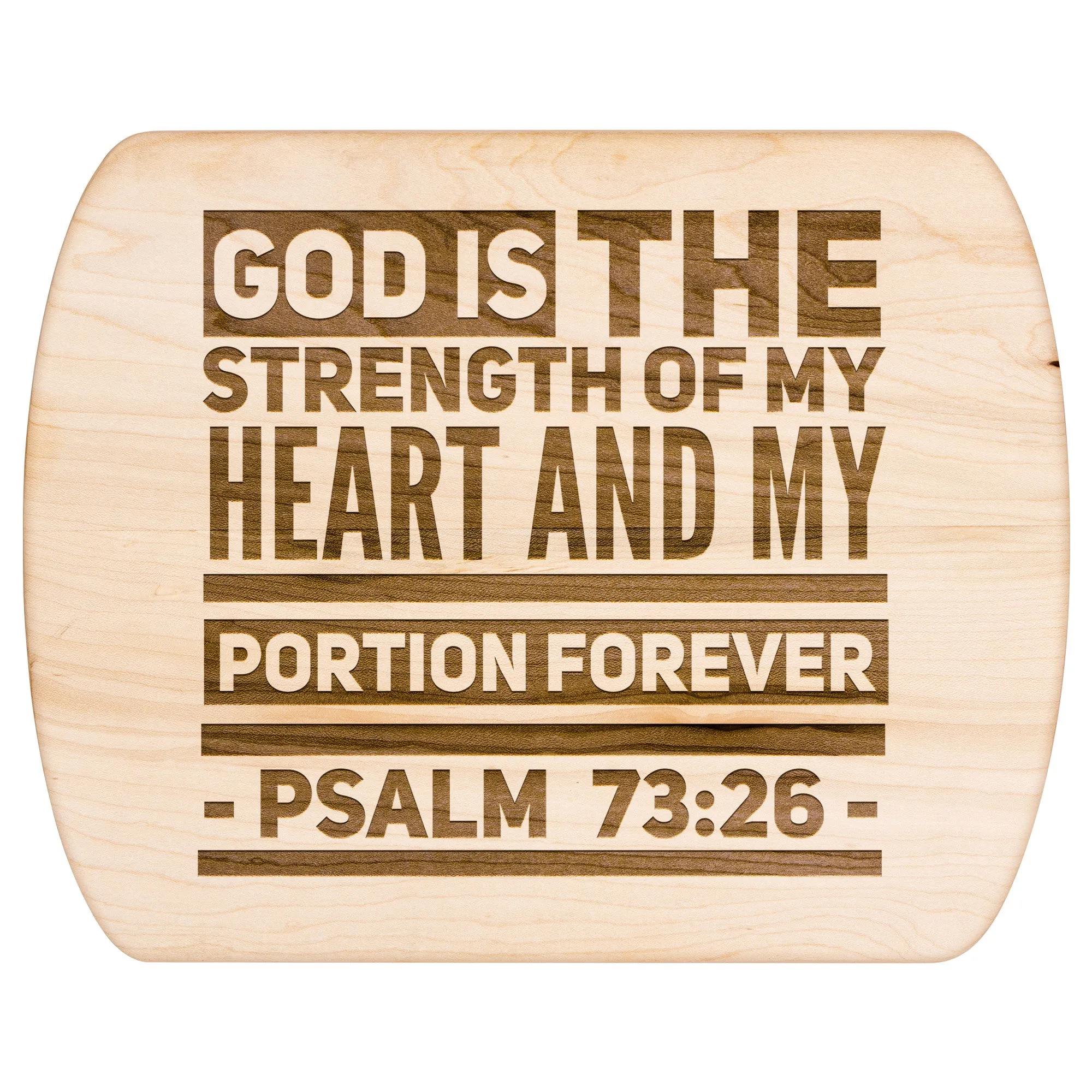 Products Bible Verse Hardwood Oval Cutting Board - God Is The Strength Of My Heart ~Psalm 73:26~ Design 5