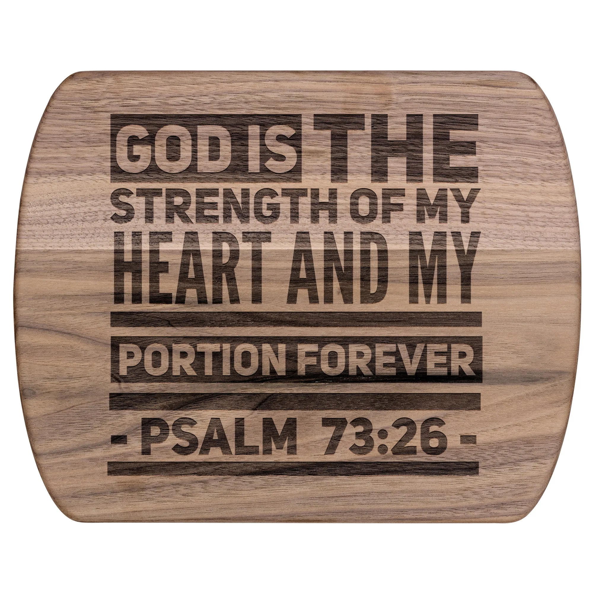 Products Bible Verse Hardwood Oval Cutting Board - God Is The Strength Of My Heart ~Psalm 73:26~ Design 5