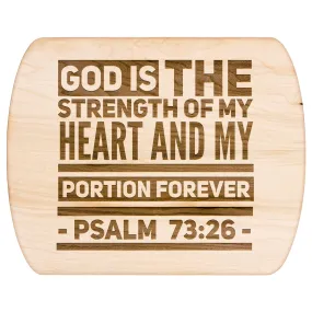 Products Bible Verse Hardwood Oval Cutting Board - God Is The Strength Of My Heart ~Psalm 73:26~ Design 5