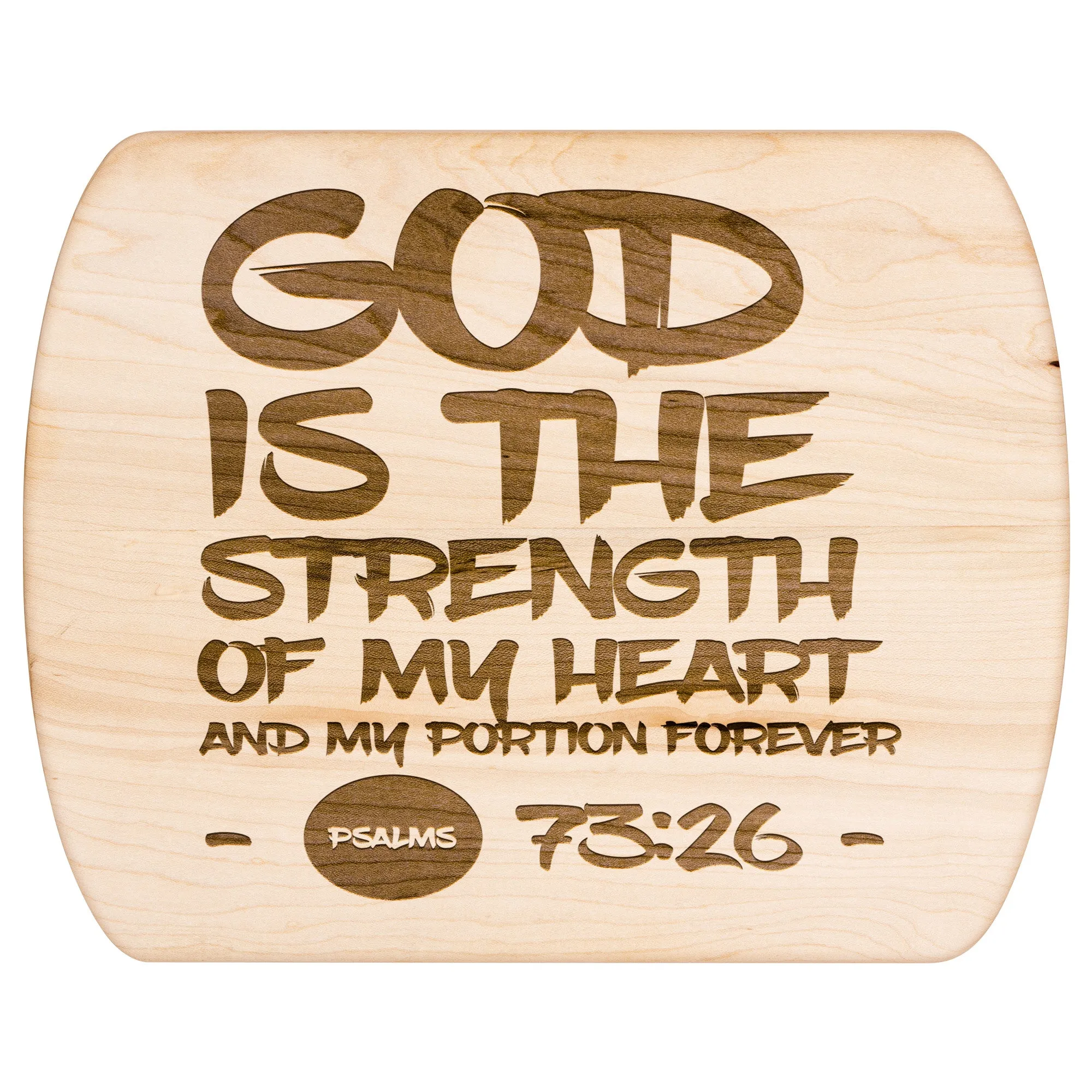 Products Bible Verse Hardwood Oval Cutting Board - God Is The Strength Of My Heart ~Psalm 73:26~ Design 7