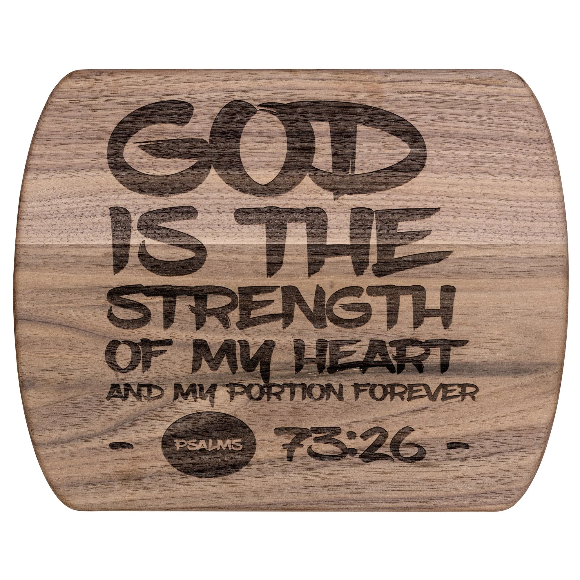 Products Bible Verse Hardwood Oval Cutting Board - God Is The Strength Of My Heart ~Psalm 73:26~ Design 7