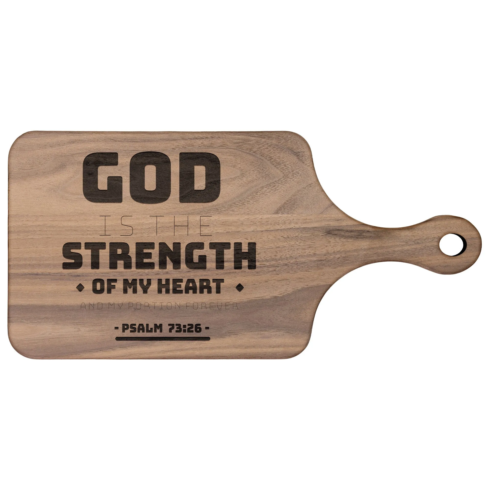 Products Bible Verse Hardwood Paddle Cutting Board - God Is The Strength Of My Heart ~Psalm 73:26~ Design 11