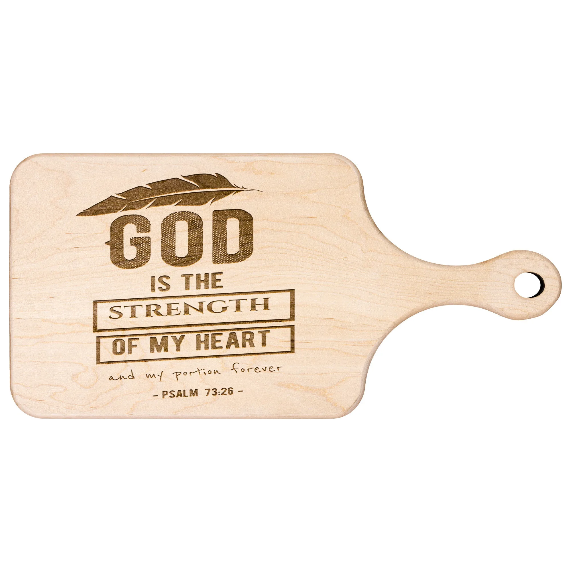 Products Bible Verse Hardwood Paddle Cutting Board - God Is The Strength Of My Heart ~Psalm 73:26~ Design 13