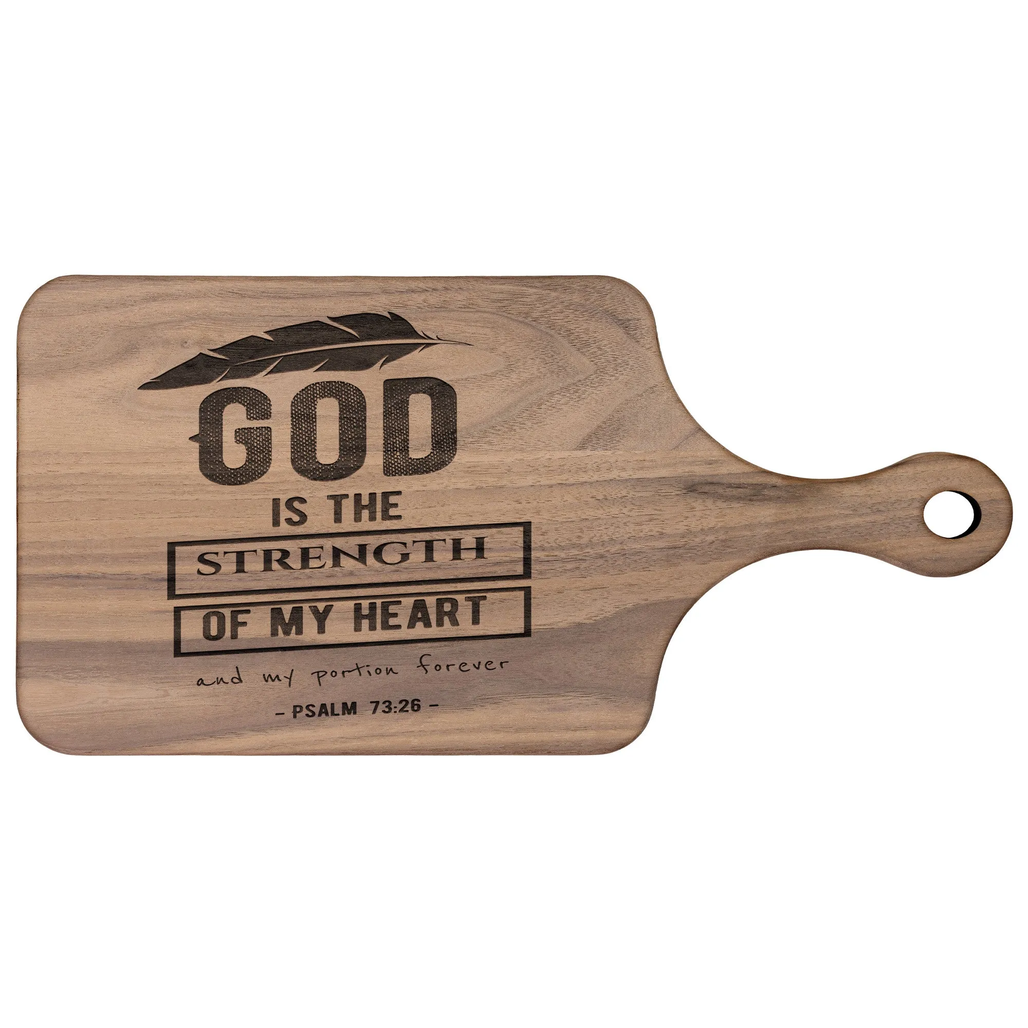 Products Bible Verse Hardwood Paddle Cutting Board - God Is The Strength Of My Heart ~Psalm 73:26~ Design 13